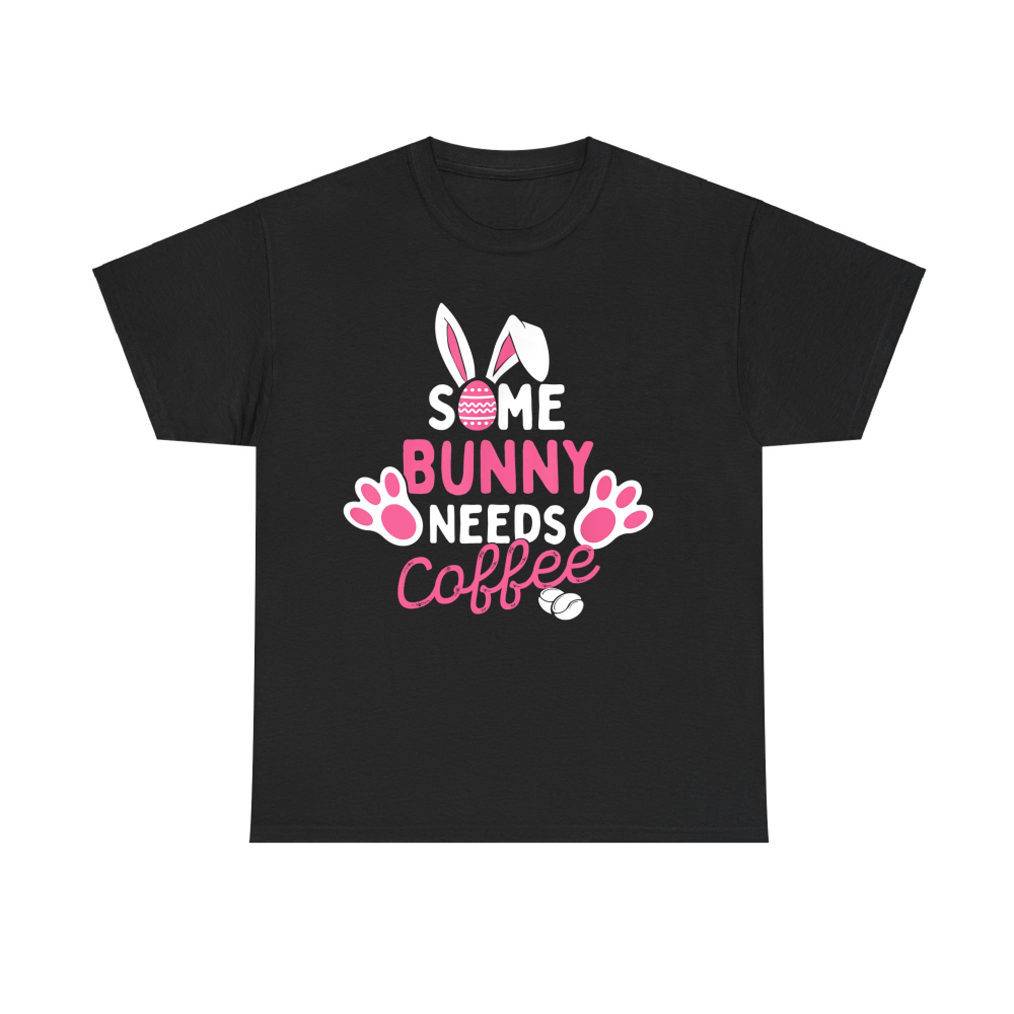 Some Bunny Needs Coffee Easter Sunday Egg Hunting Season T-Shirt