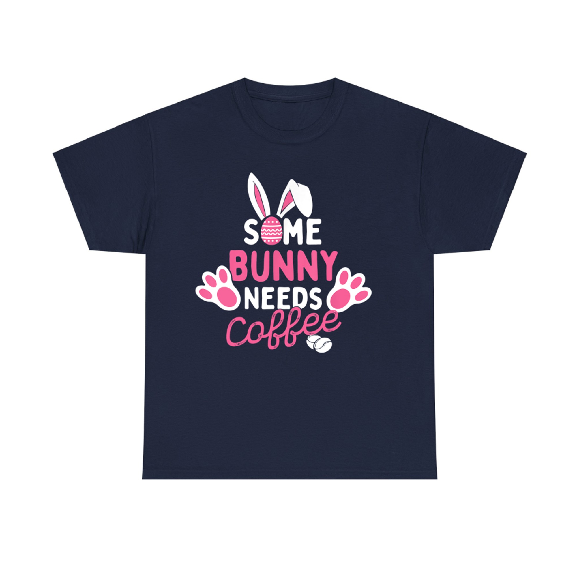 Some Bunny Needs Coffee Easter Sunday Egg Hunting Season T-Shirt