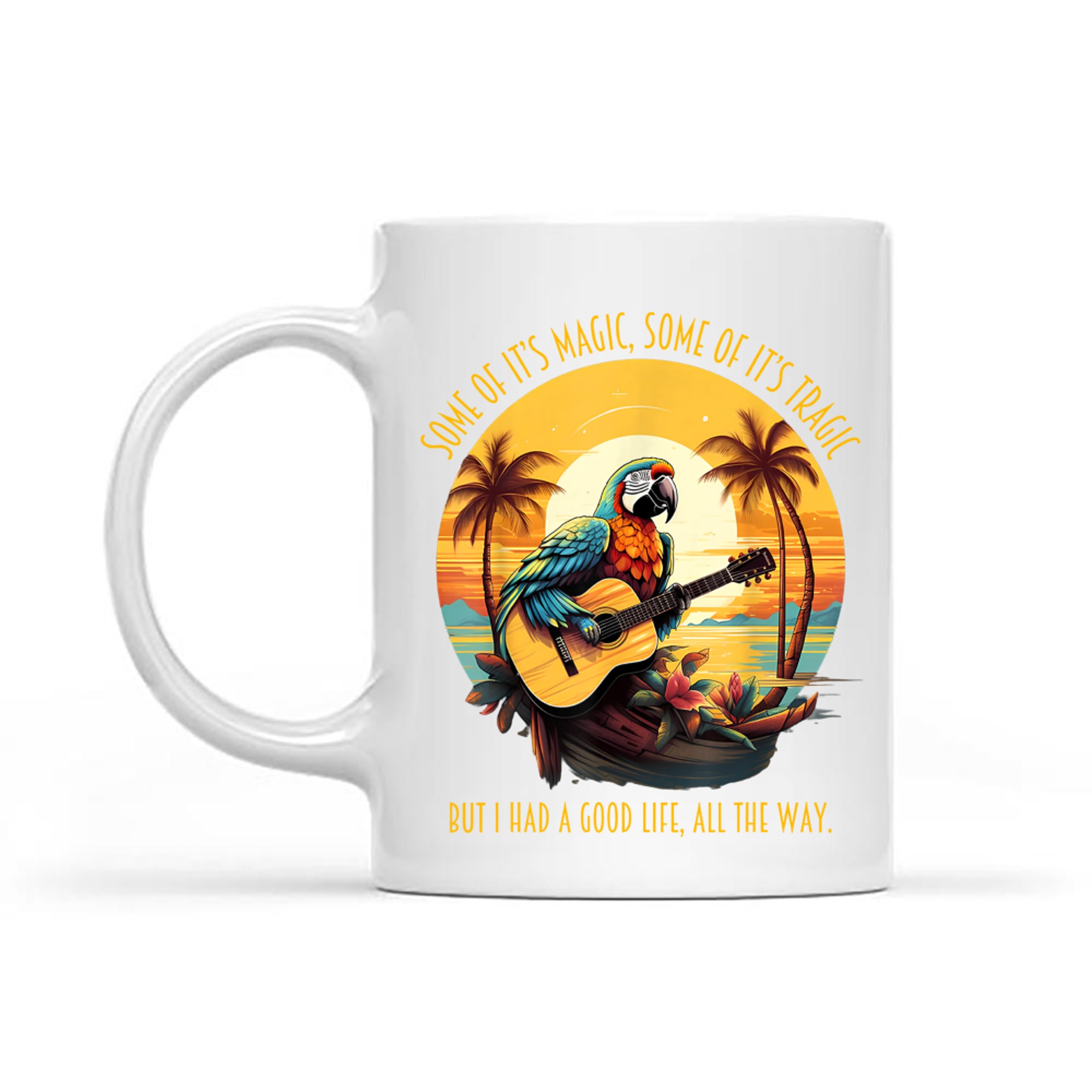 Some Of It's Magic Some Of It's Tragic Parrot Funny Mug