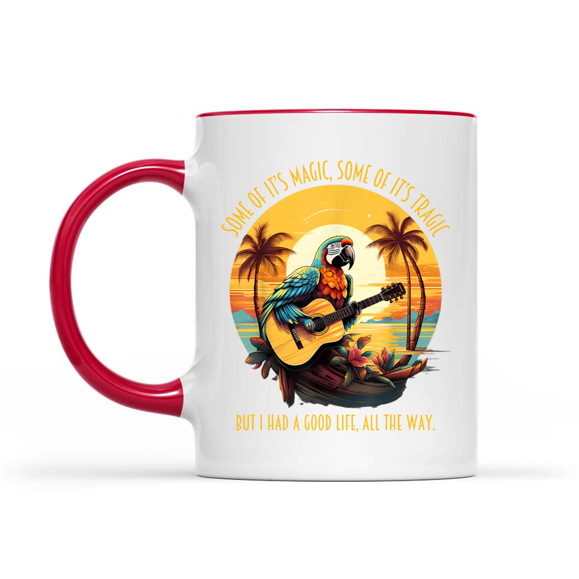 Some Of It's Magic Some Of It's Tragic Parrot Funny Mug