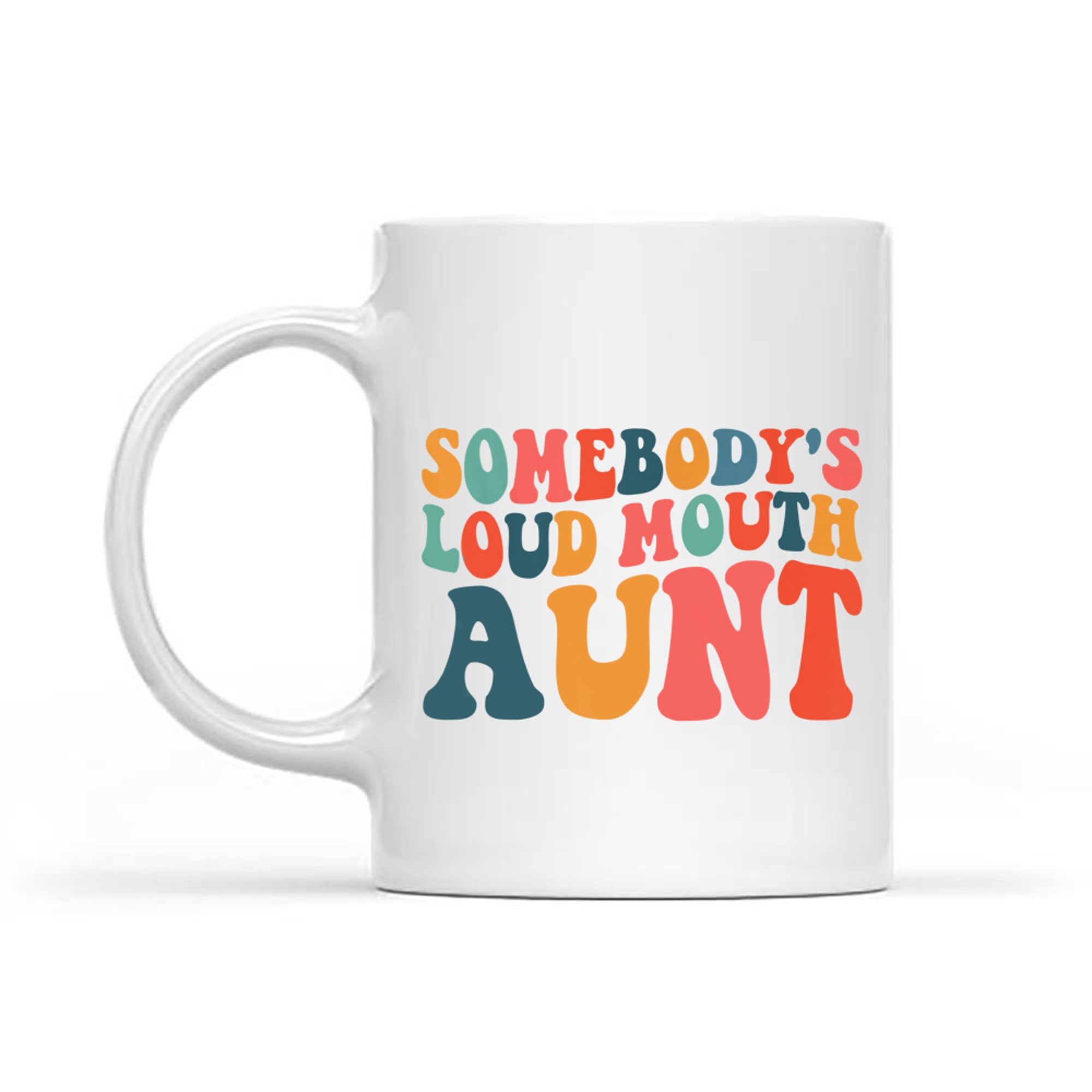 Somebody's Loudmouth Aunt Gifts Aunt Funny Auntie Mug