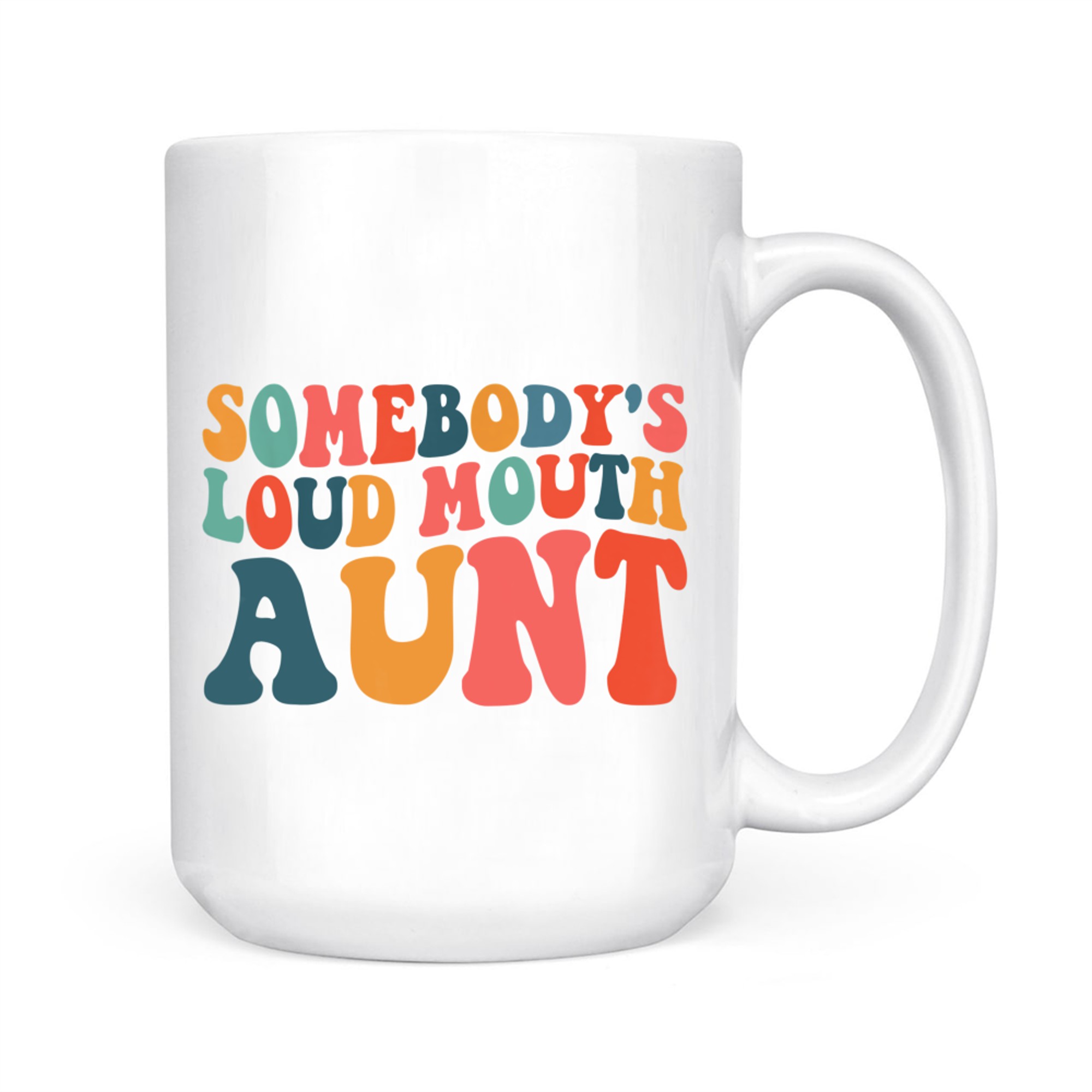 Somebody's Loudmouth Aunt Gifts Aunt Funny Auntie Mug