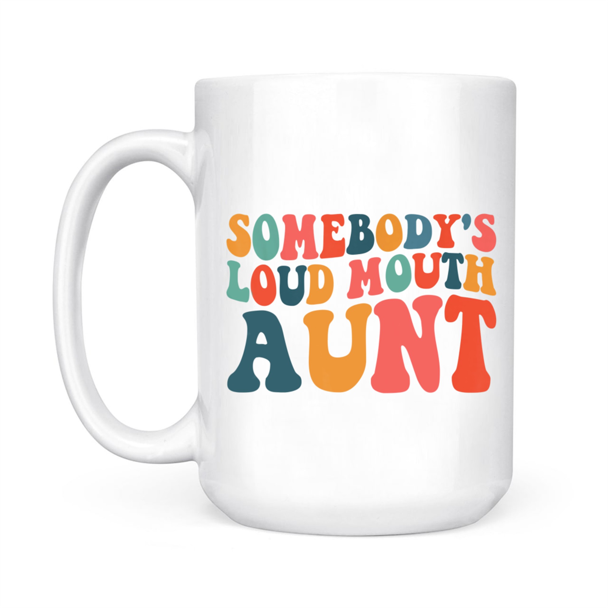 Somebody's Loudmouth Aunt Gifts Aunt Funny Auntie Mug