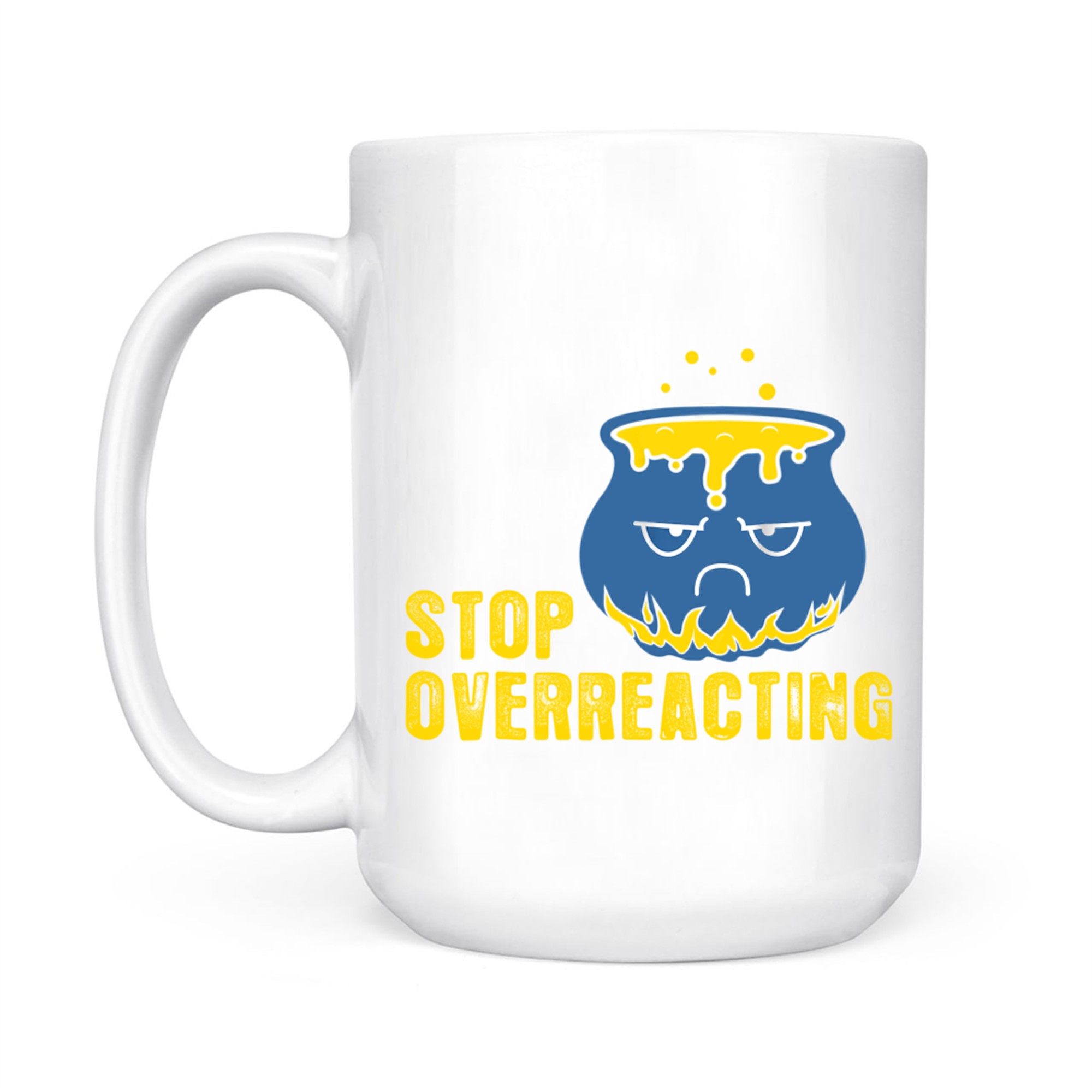 Stop Overreacting Funny Chemistry Gift Science Mug