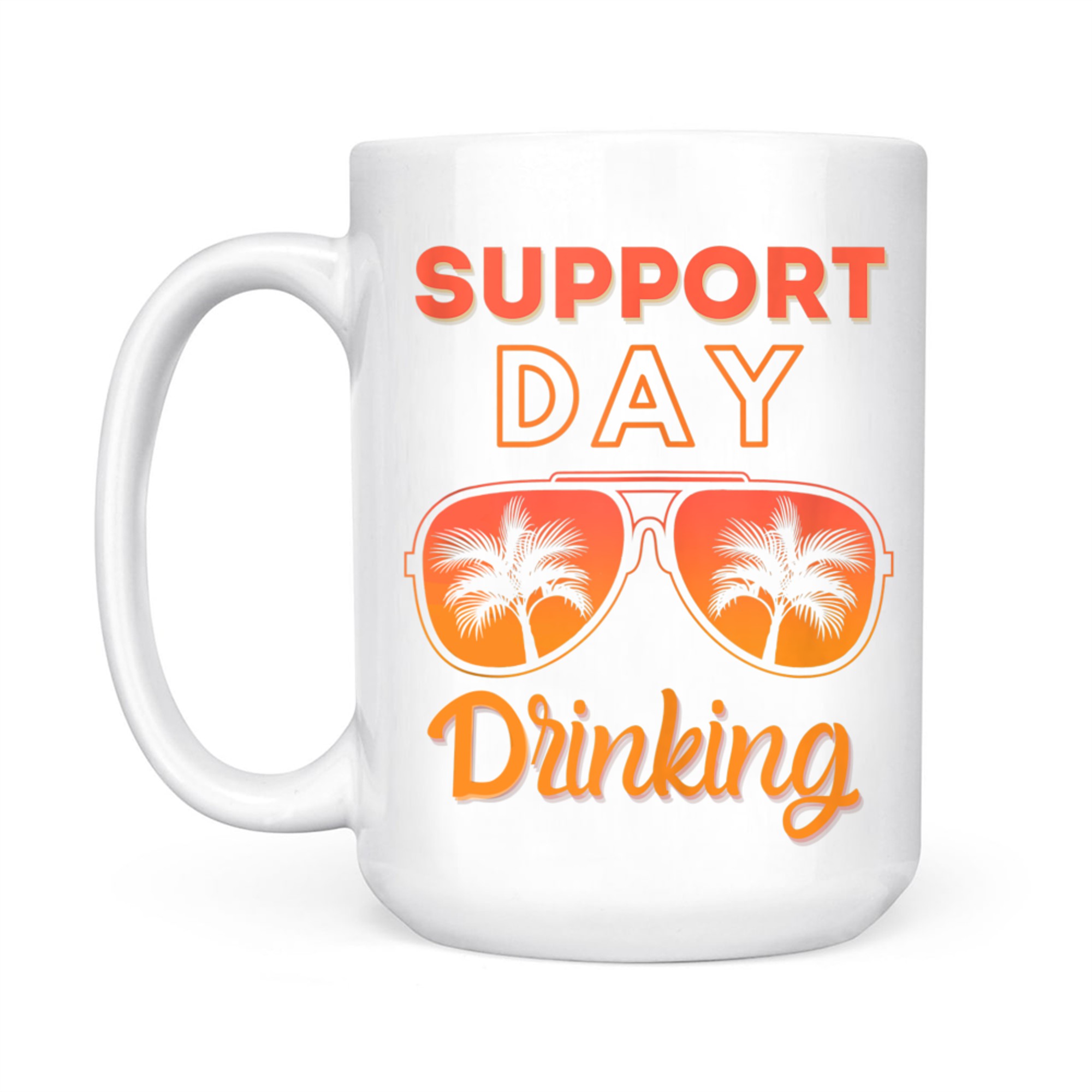 Support Day Drinking Funny Summer Beach Vacation Mug