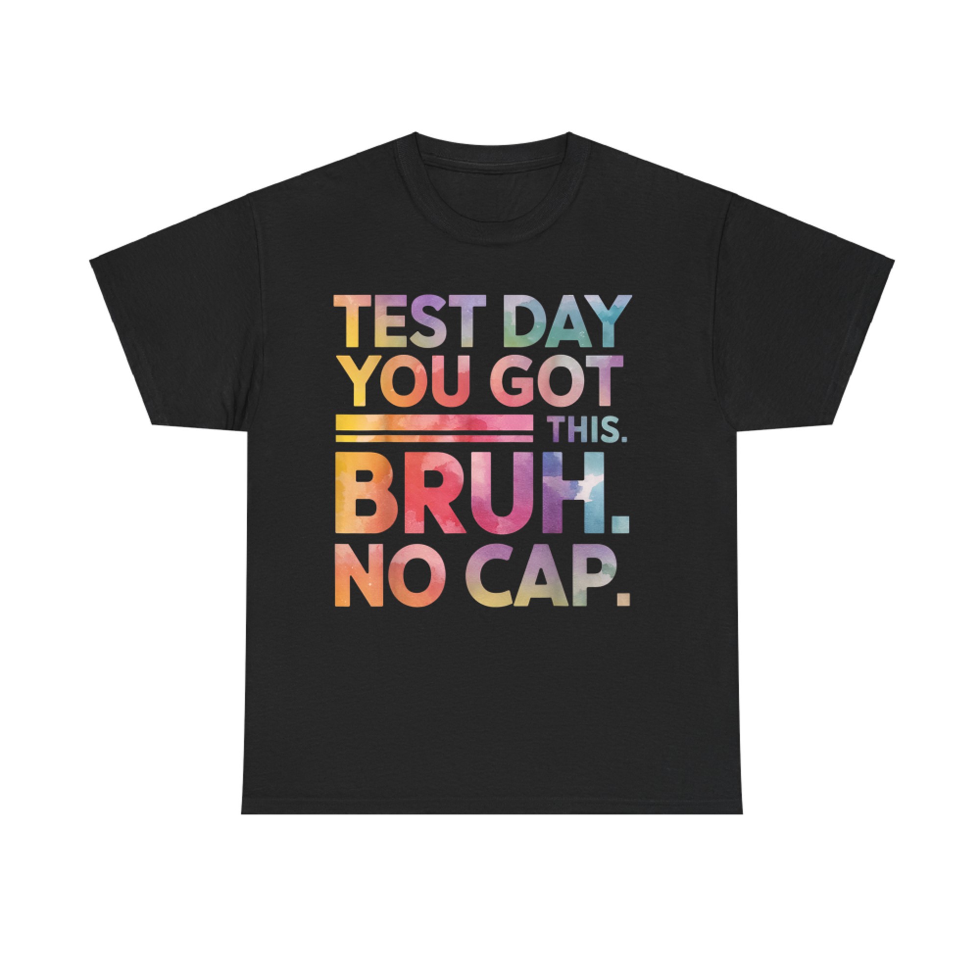 Test Day Teacher Shirt Bruh It's Test Day You Got This Funny T-Shirt