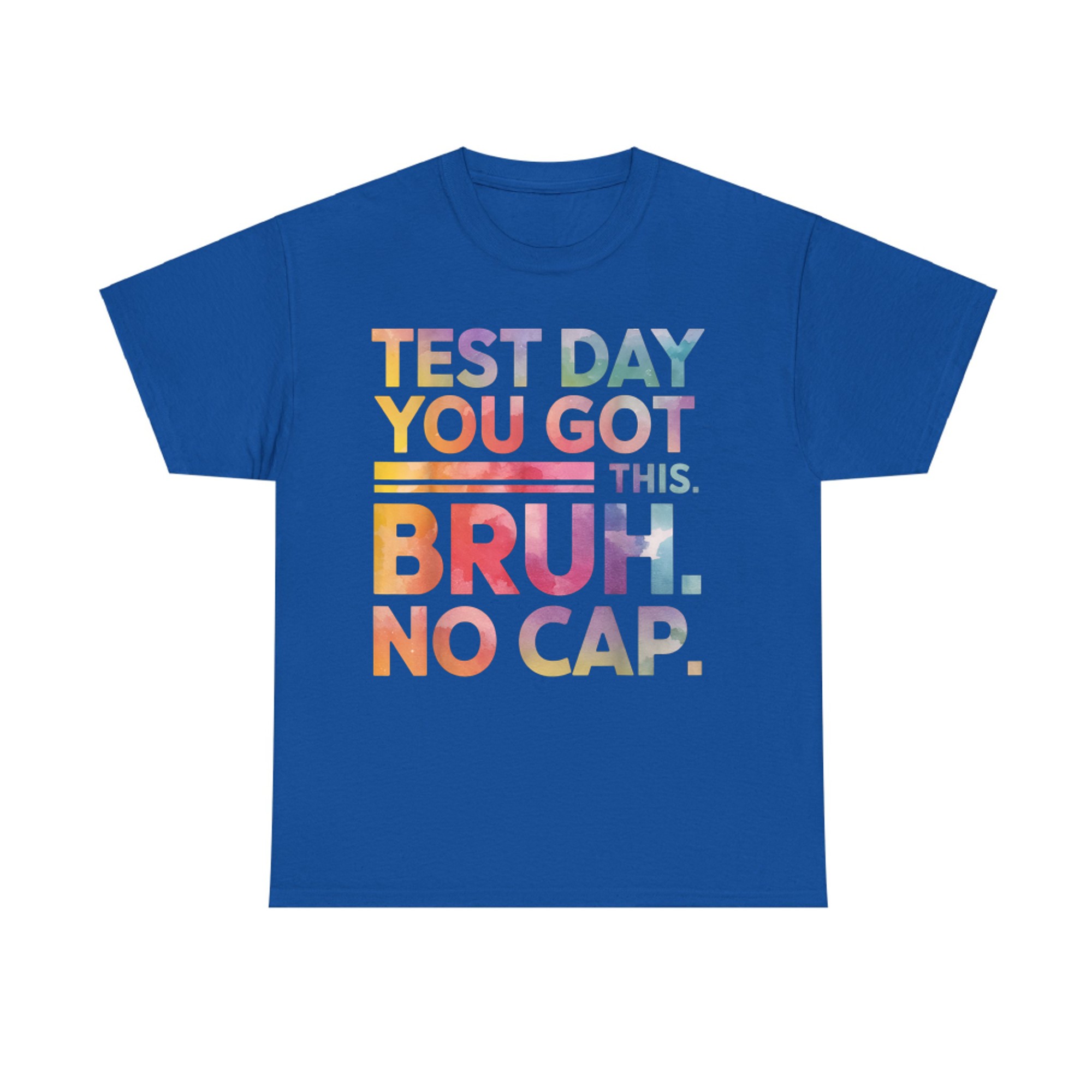 Test Day Teacher Shirt Bruh It's Test Day You Got This Funny T-Shirt