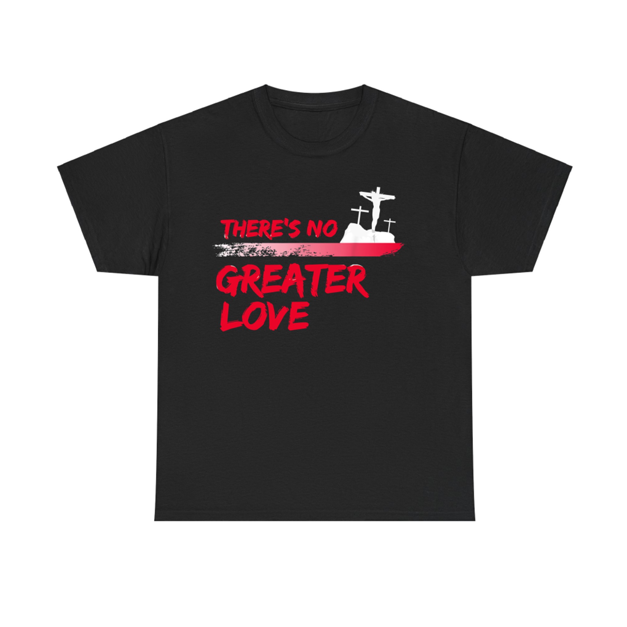 There's No Greater Love Jesus Resurrection Christian Easter T-Shirt