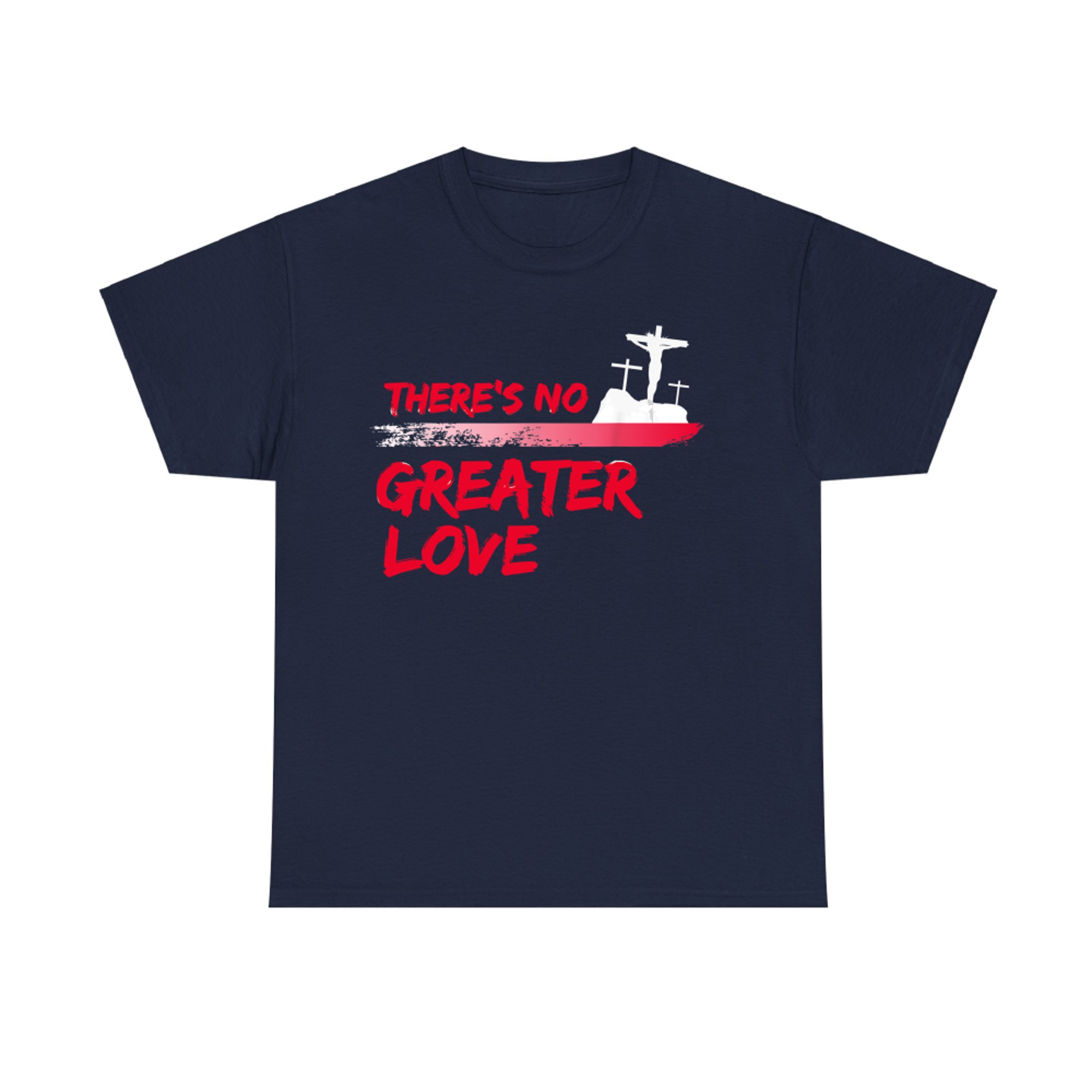 There's No Greater Love Jesus Resurrection Christian Easter T-Shirt