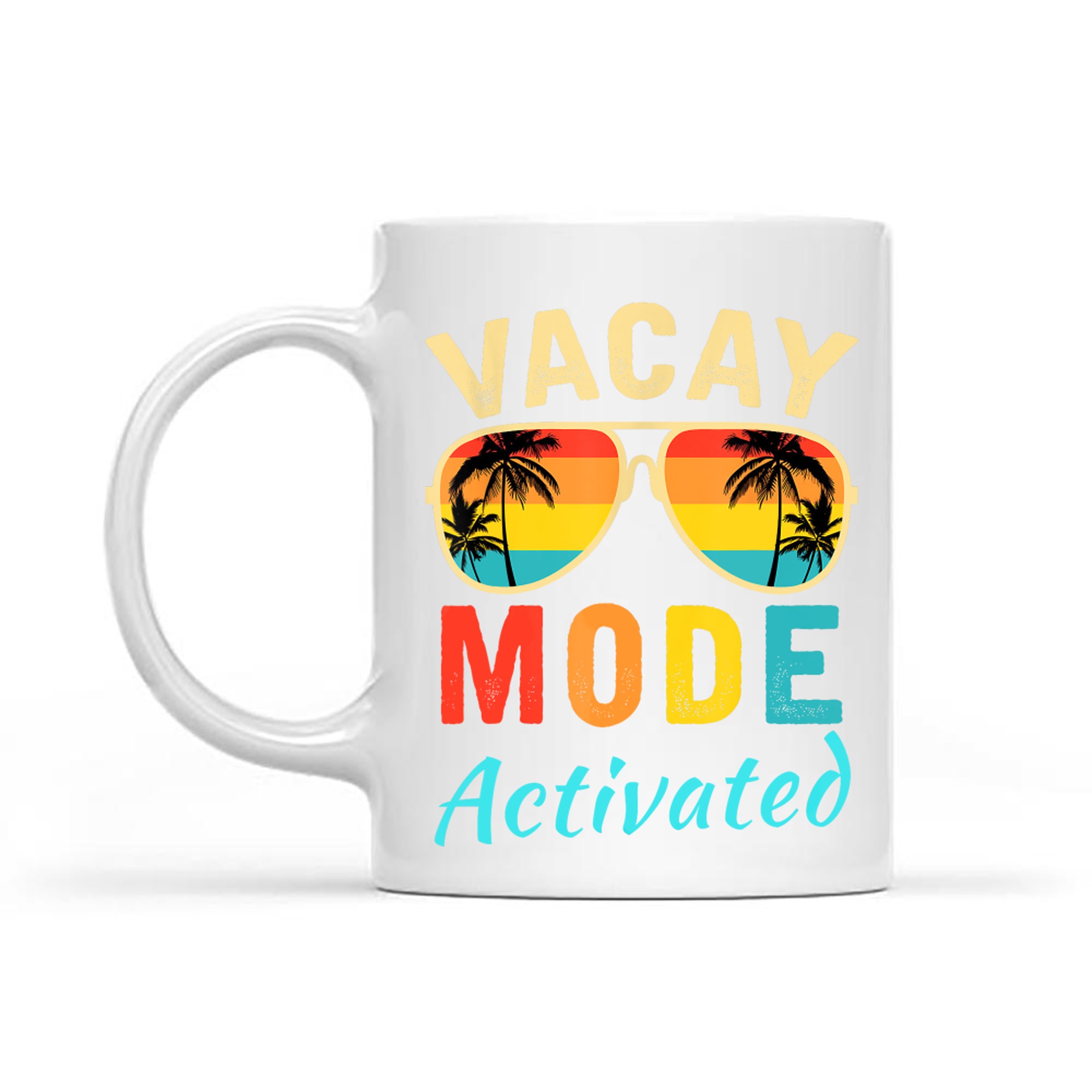 Vacay Mode Activated Vacation Summer Cruise Getaway Holiday Mug