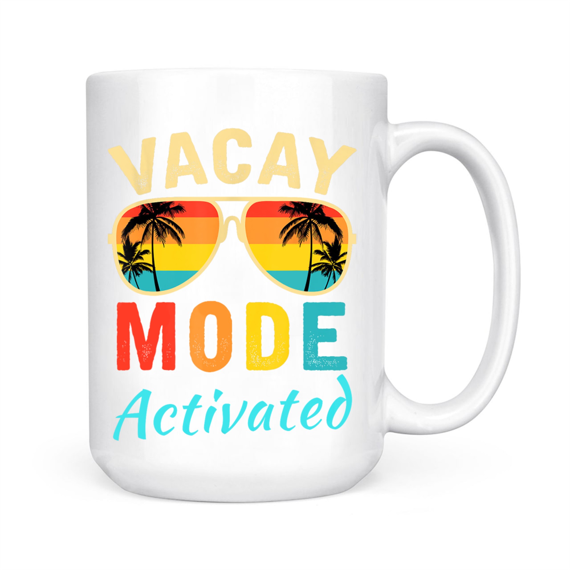 Vacay Mode Activated Vacation Summer Cruise Getaway Holiday Mug