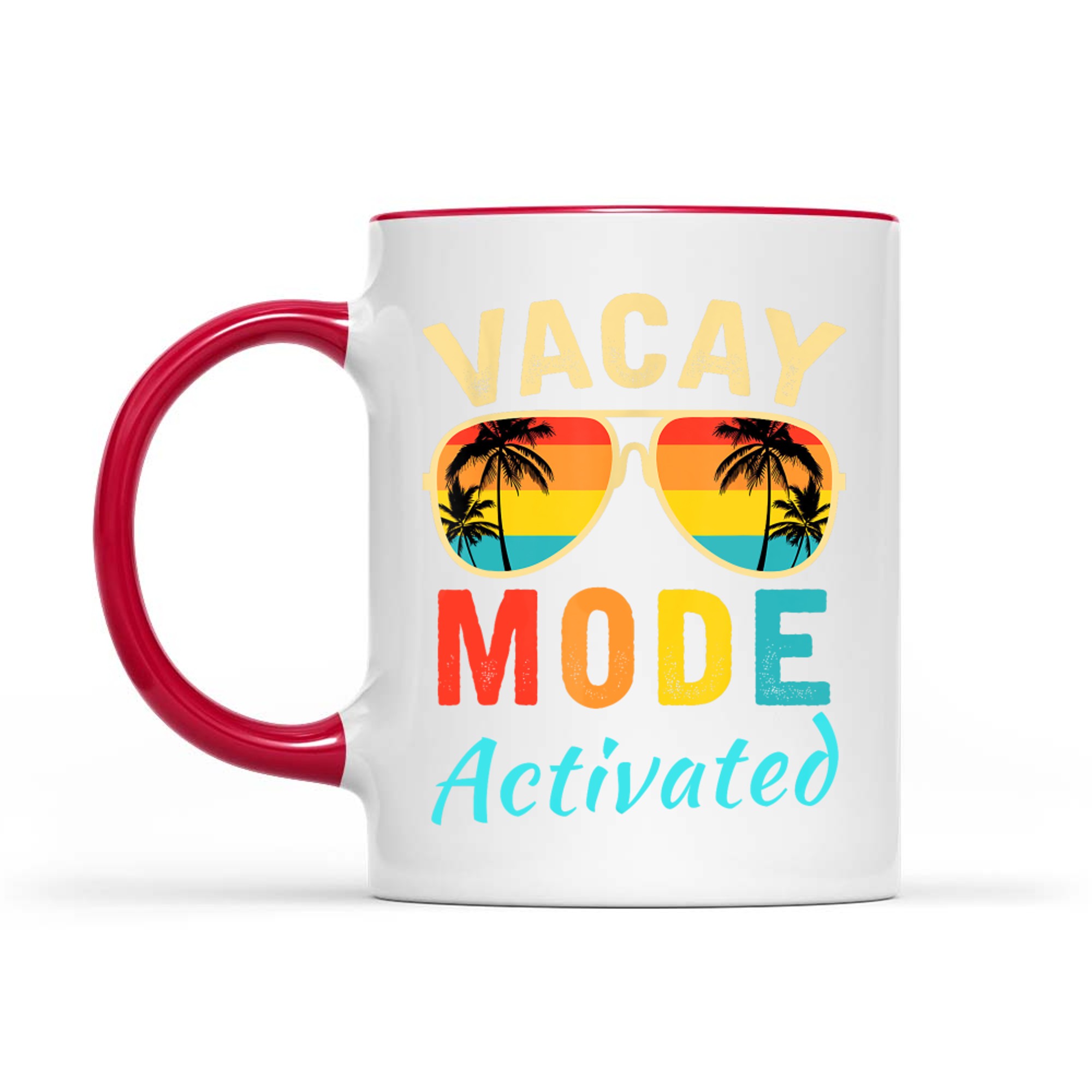 Vacay Mode Activated Vacation Summer Cruise Getaway Holiday Mug