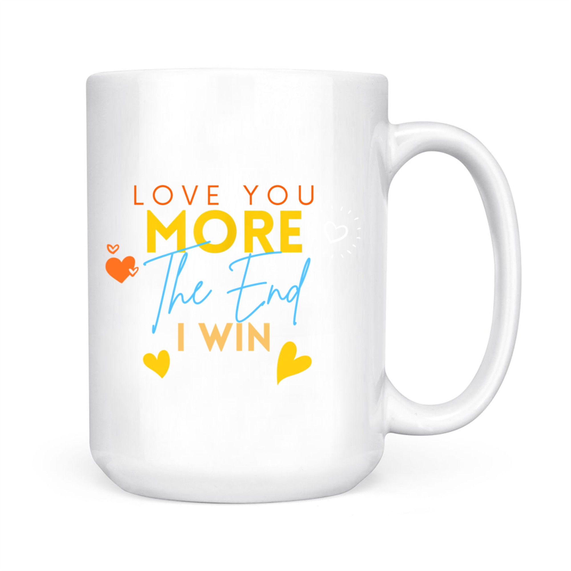 Vintage Funny Love You More The End I Win Valentine's Day Mug