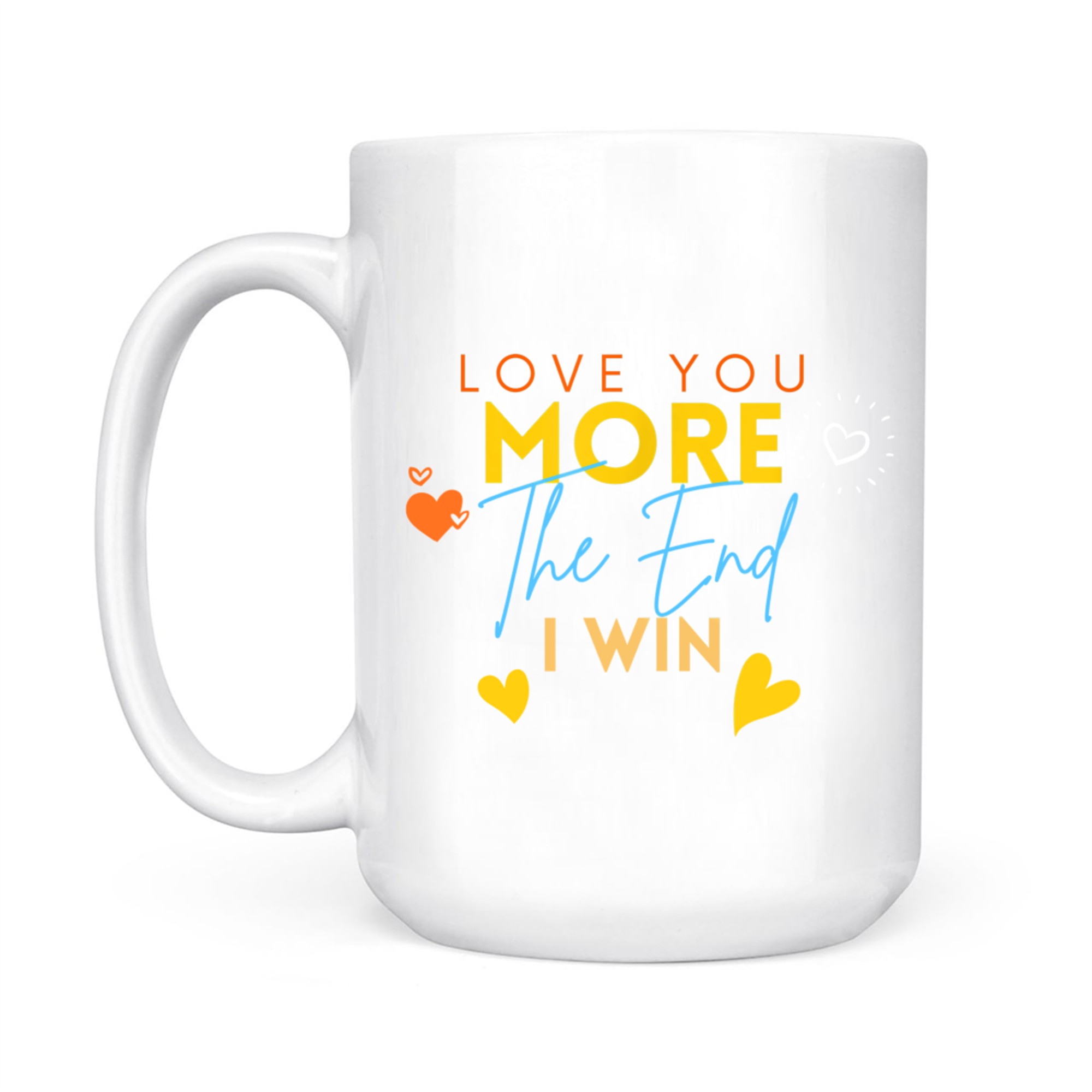 Vintage Funny Love You More The End I Win Valentine's Day Mug