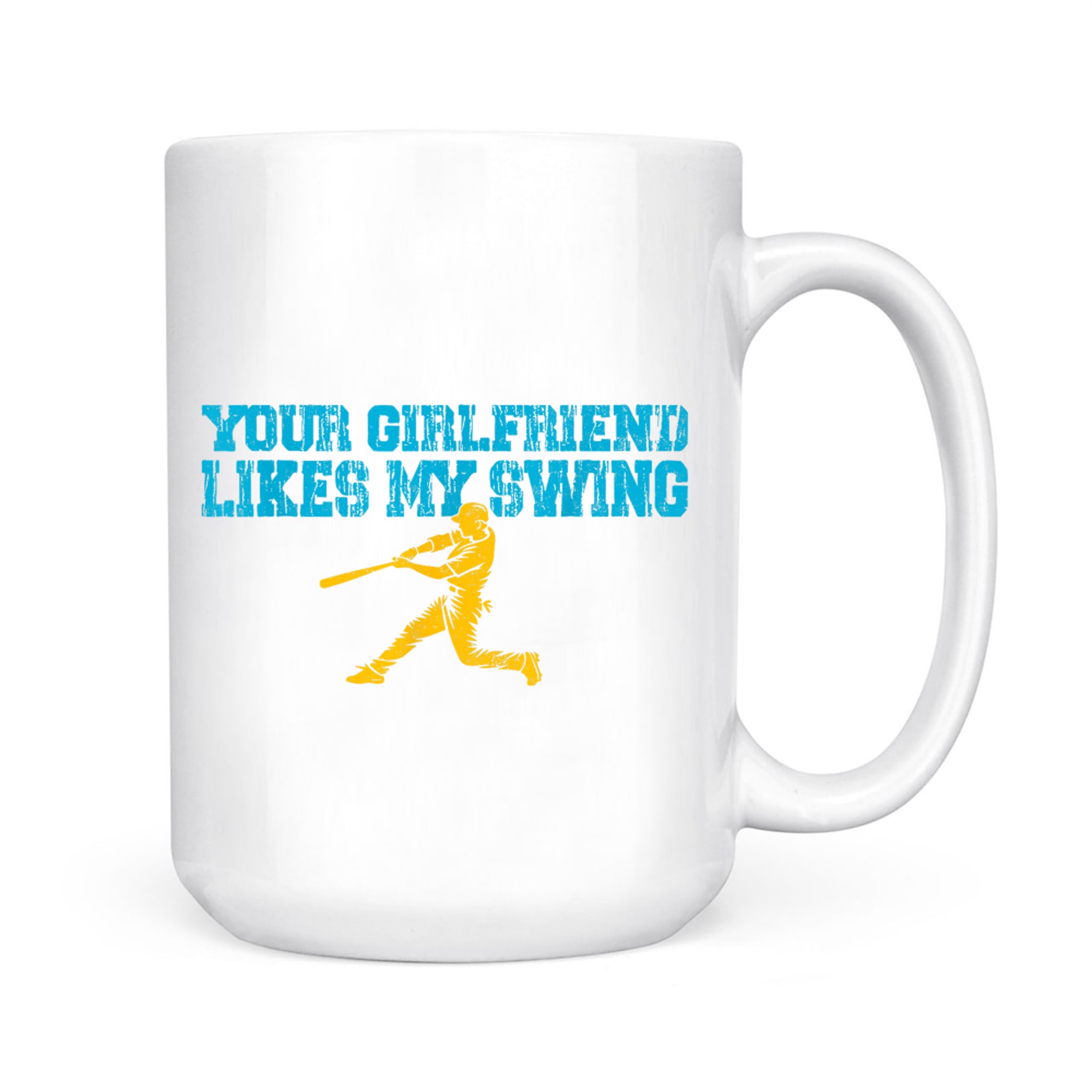 Your Girlfriend Likes My Swing Vintage Funny Baseball Mug