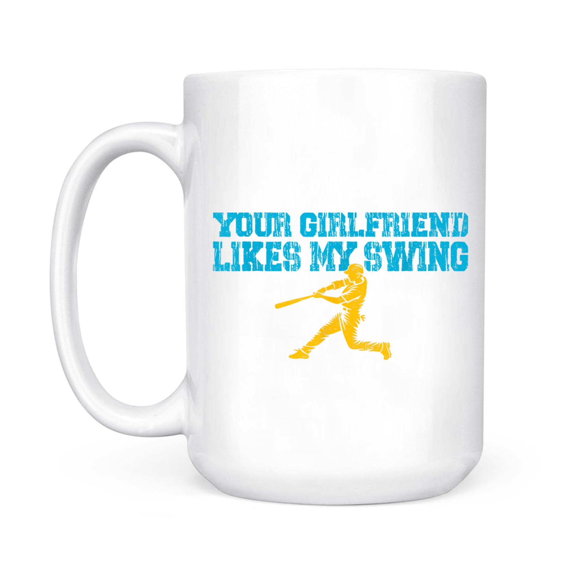 Your Girlfriend Likes My Swing Vintage Funny Baseball Mug