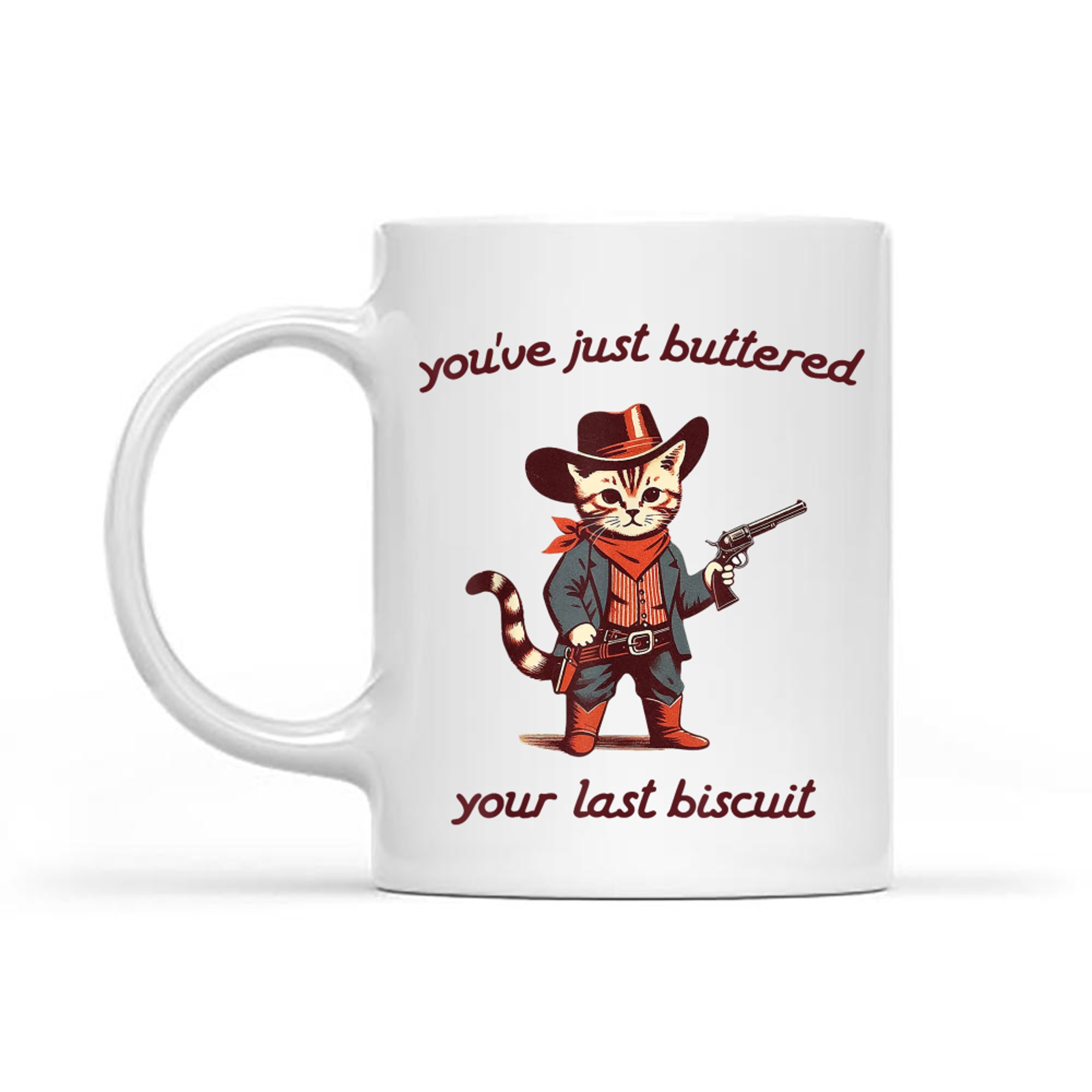 You've Just Buttered Your Last Biscuit Funny Vintage Cowboy Cat Mug