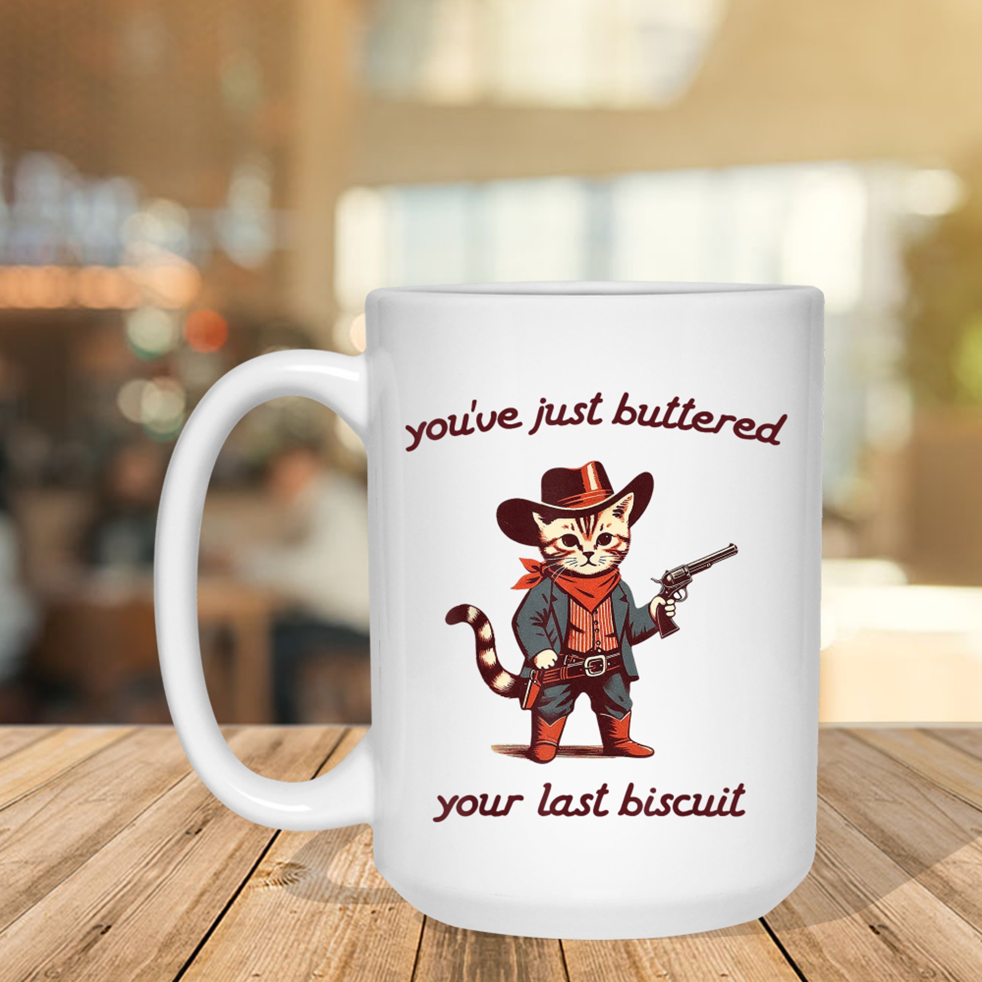 You've Just Buttered Your Last Biscuit Funny Vintage Cowboy Cat Mug