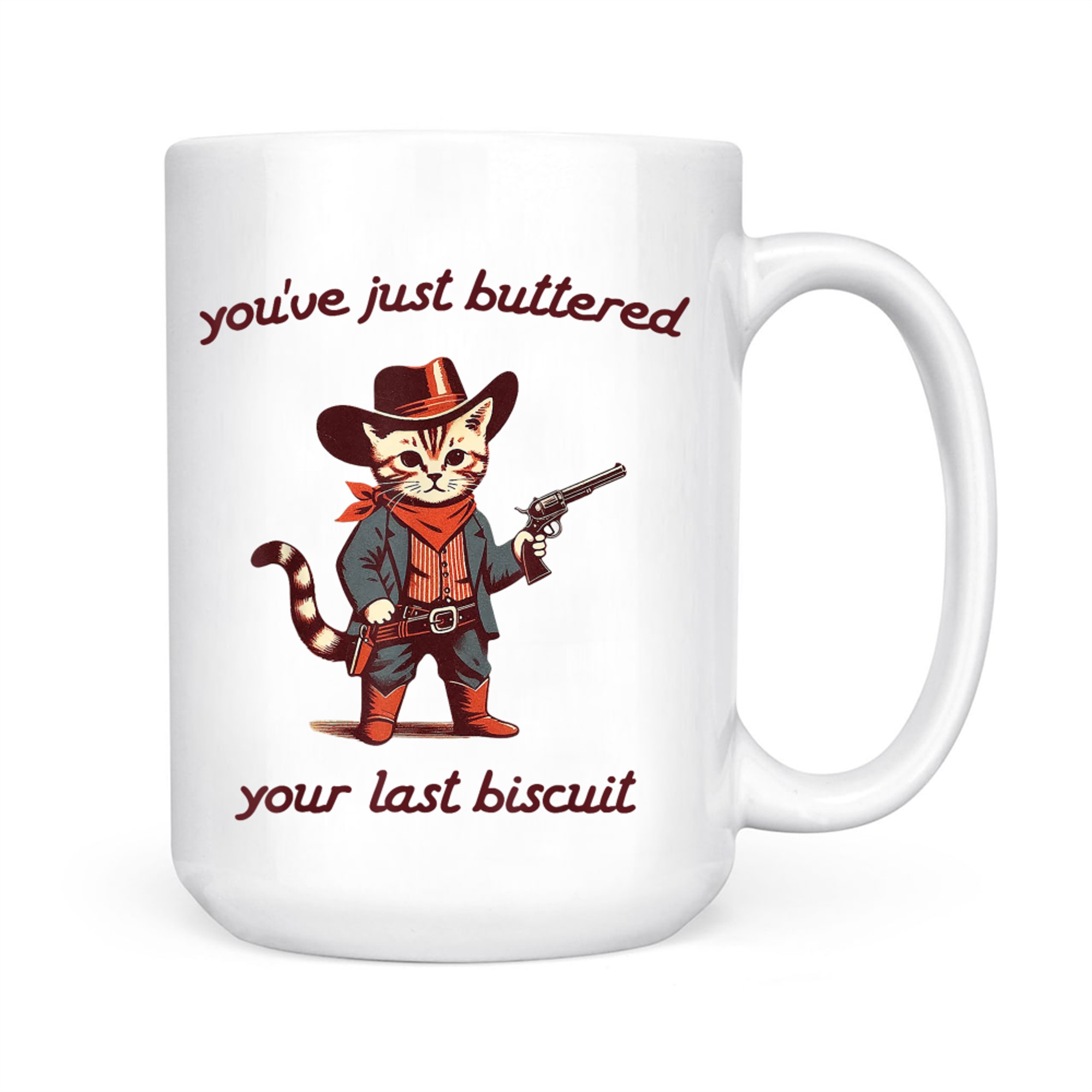 You've Just Buttered Your Last Biscuit Funny Vintage Cowboy Cat Mug