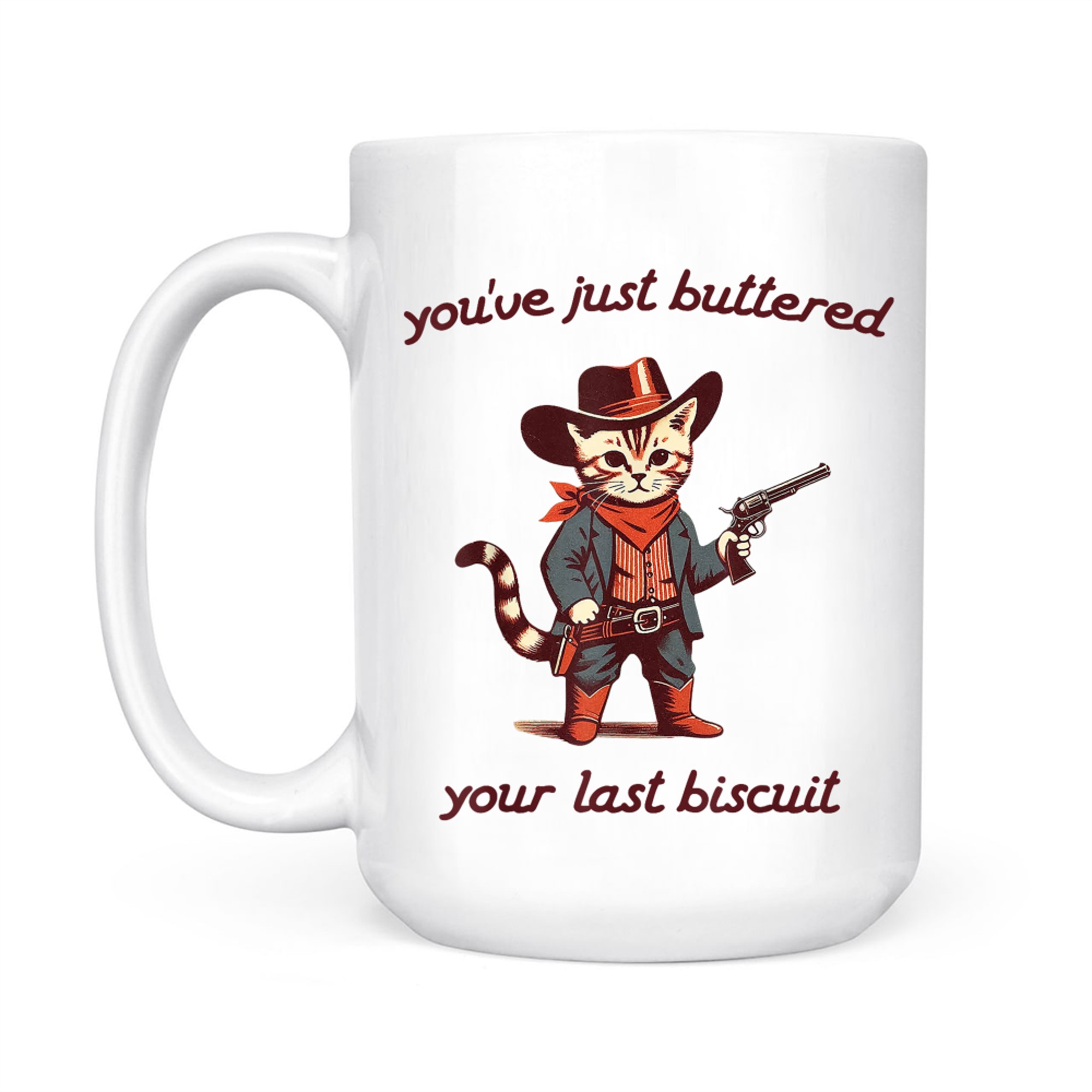 You've Just Buttered Your Last Biscuit Funny Vintage Cowboy Cat Mug