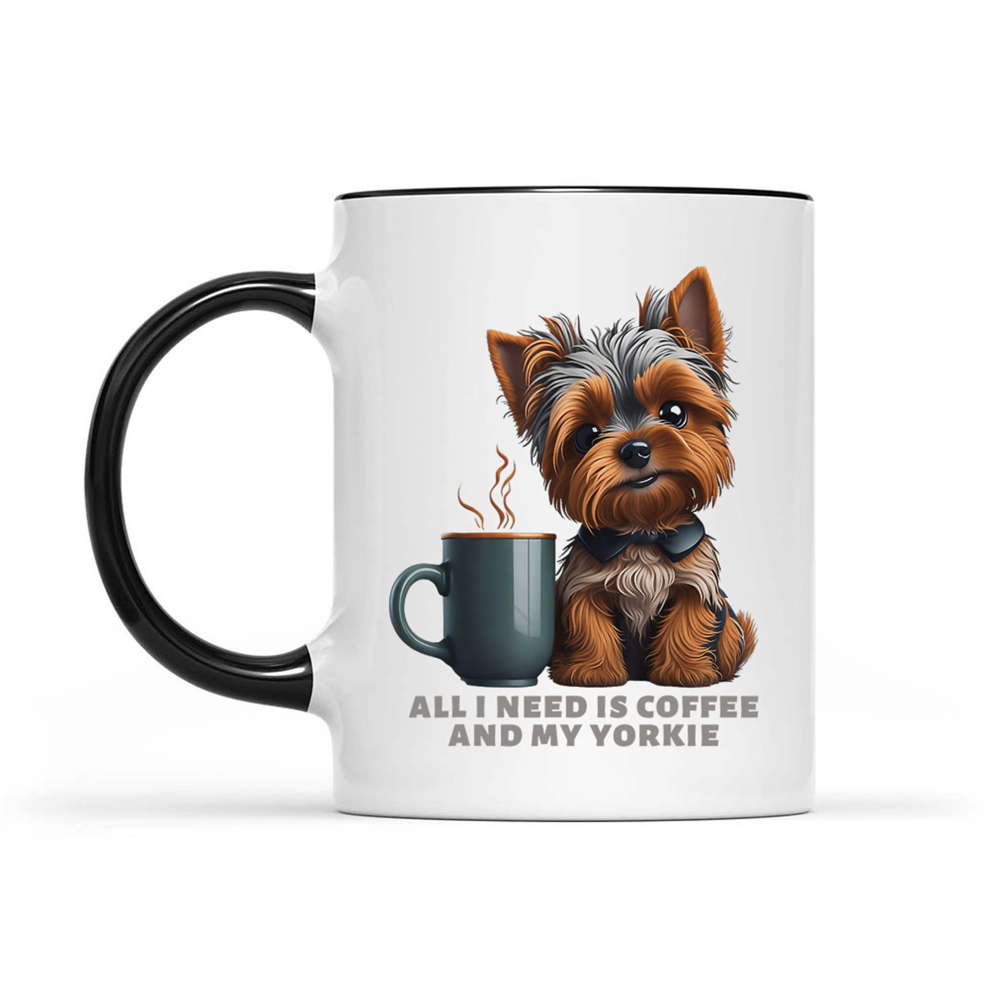 All I Need Is Coffee And My Yorkie Funny Yorkie Dog Mom Mug