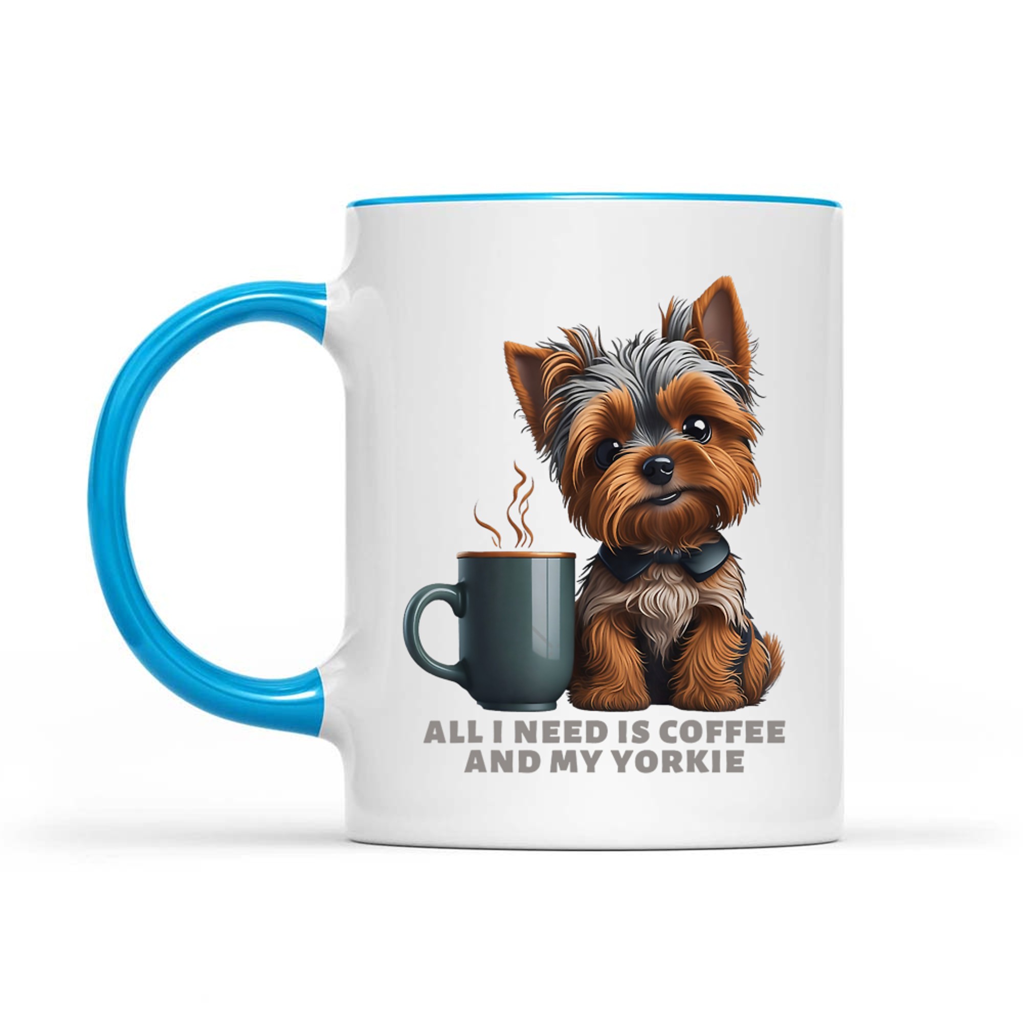 All I Need Is Coffee And My Yorkie Funny Yorkie Dog Mom Mug