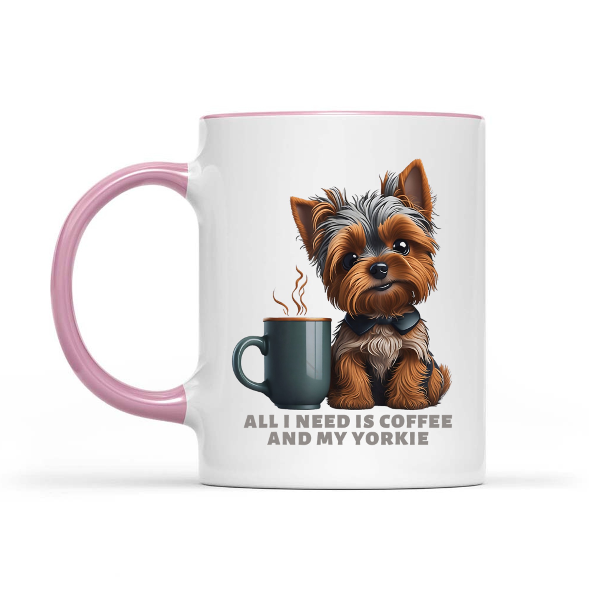 All I Need Is Coffee And My Yorkie Funny Yorkie Dog Mom Mug
