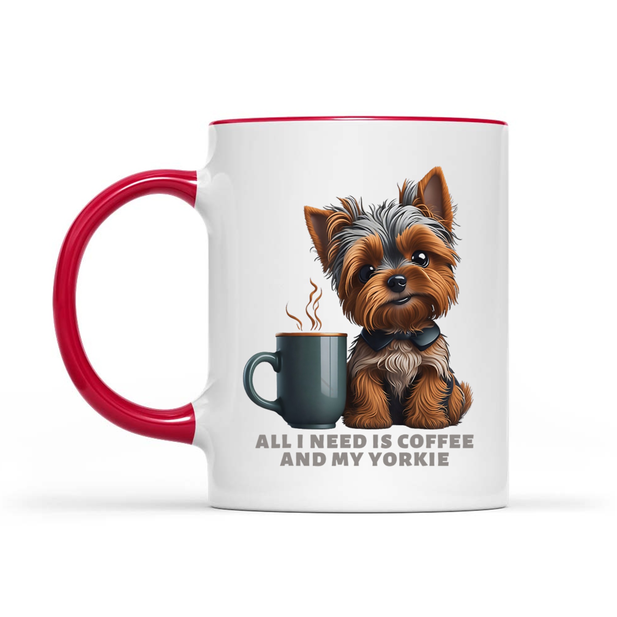 All I Need Is Coffee And My Yorkie Funny Yorkie Dog Mom Mug