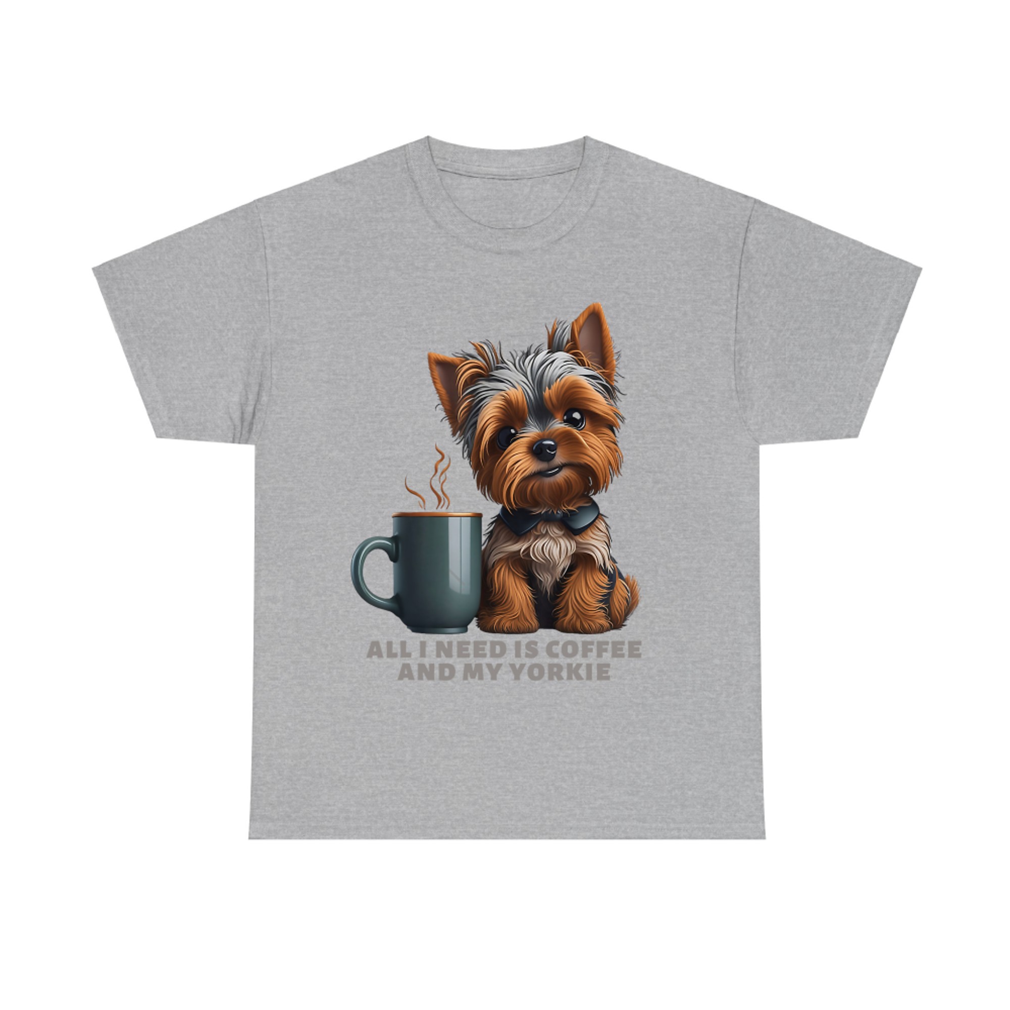 All I Need Is Coffee And My Yorkie Funny Yorkie Dog Mom T-Shirt
