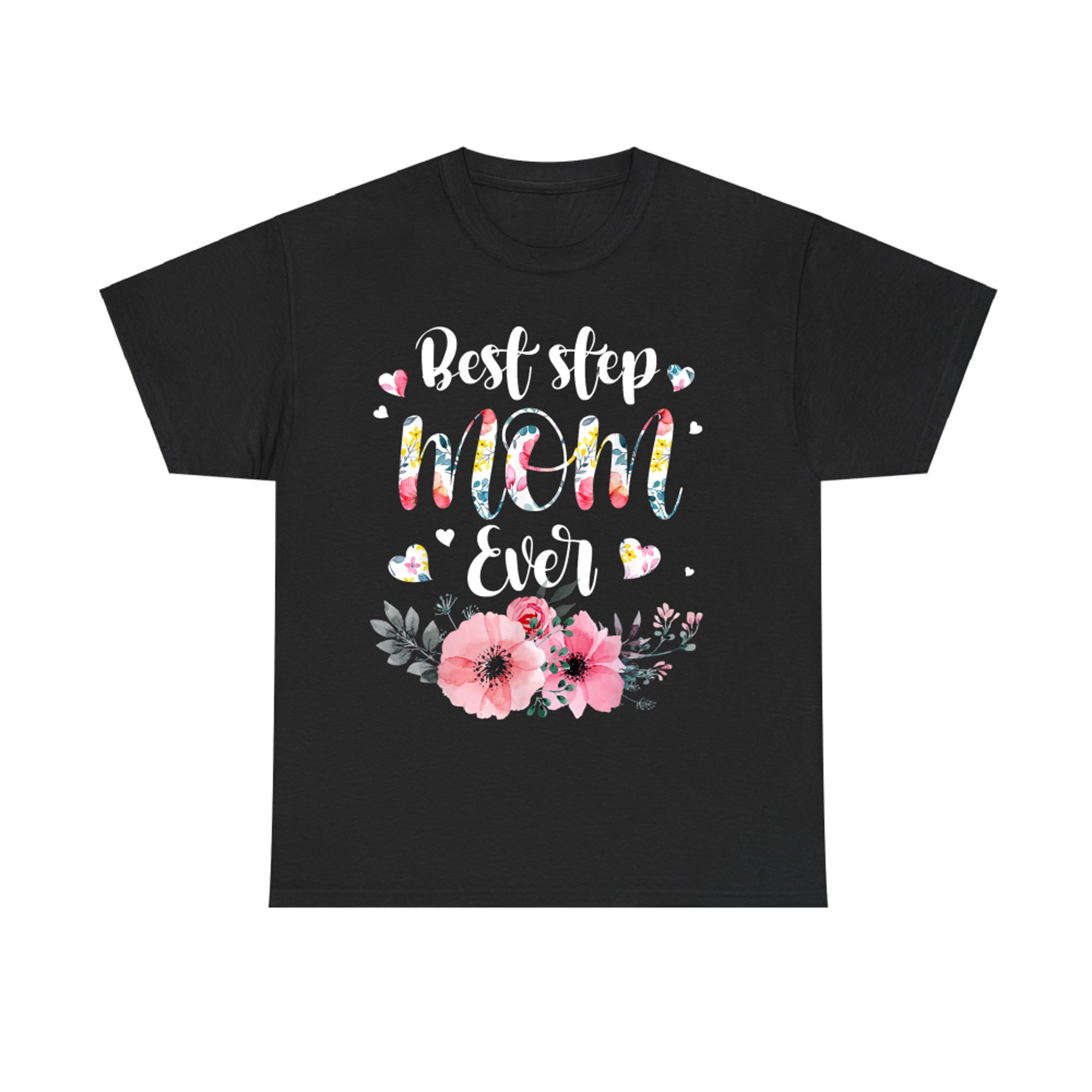 Best Step Mom Ever Happy Mothers Day Floral Mom Mother Women T-Shirt