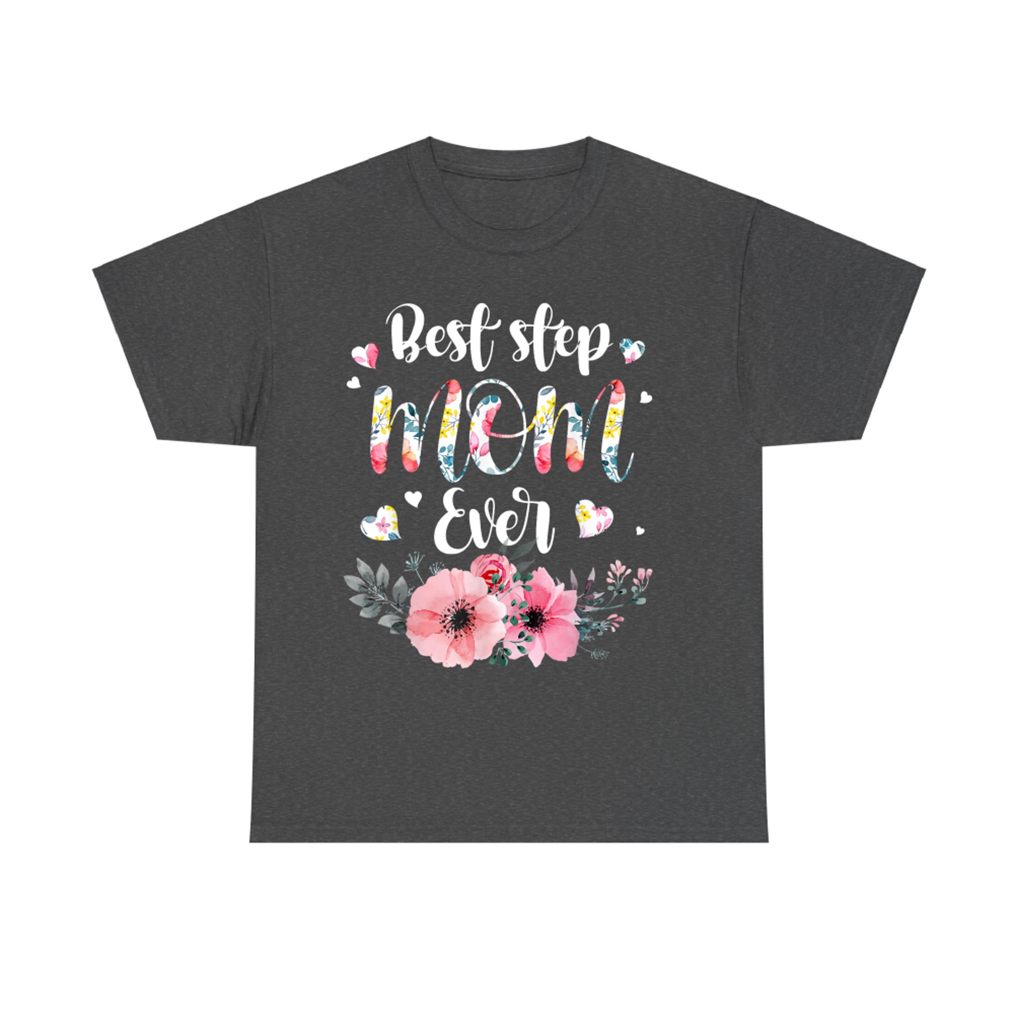 Best Step Mom Ever Happy Mothers Day Floral Mom Mother Women T-Shirt