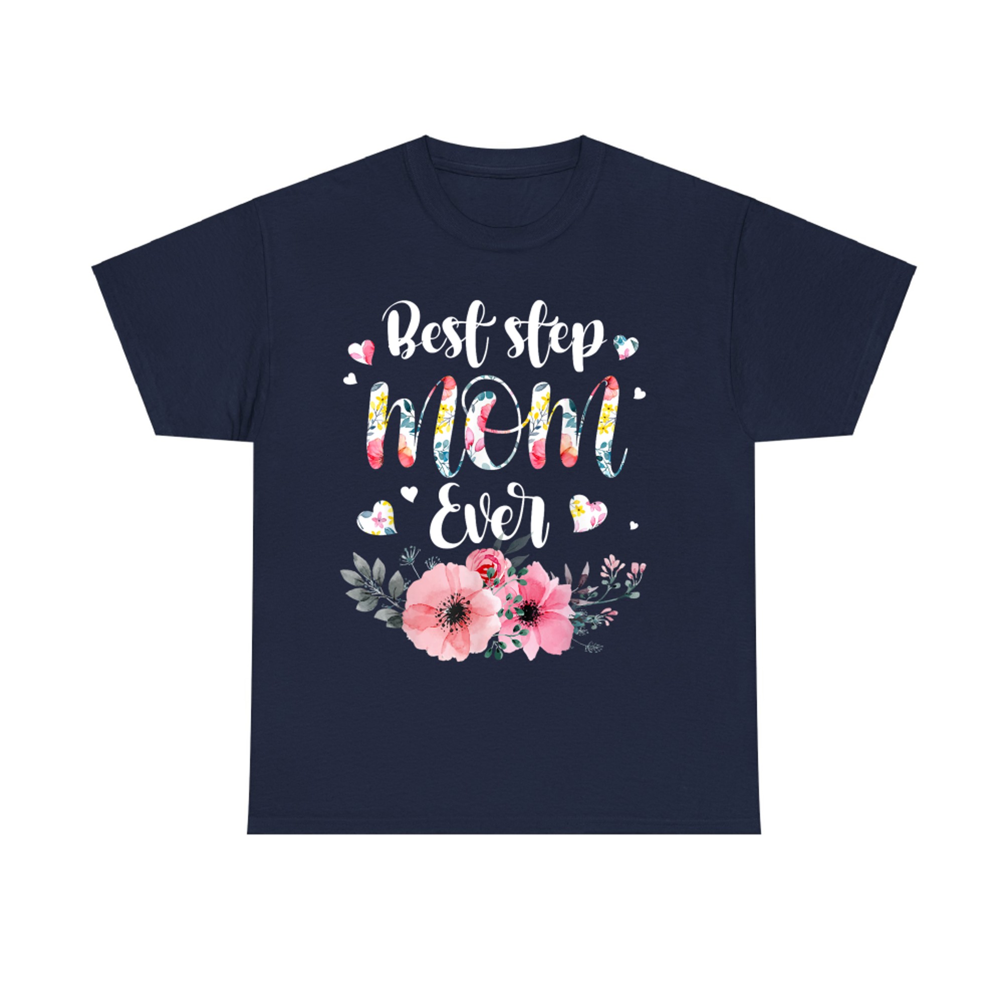 Best Step Mom Ever Happy Mothers Day Floral Mom Mother Women T-Shirt