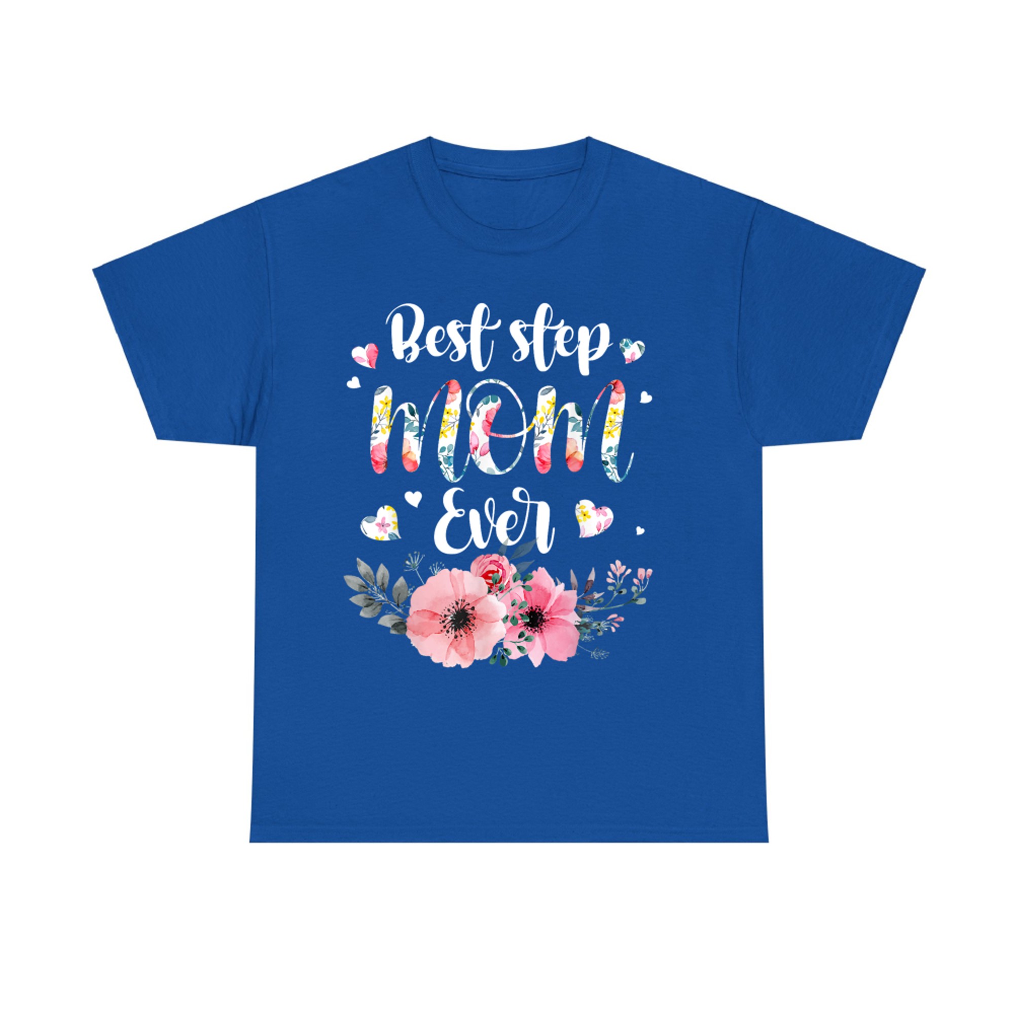 Best Step Mom Ever Happy Mothers Day Floral Mom Mother Women T-Shirt