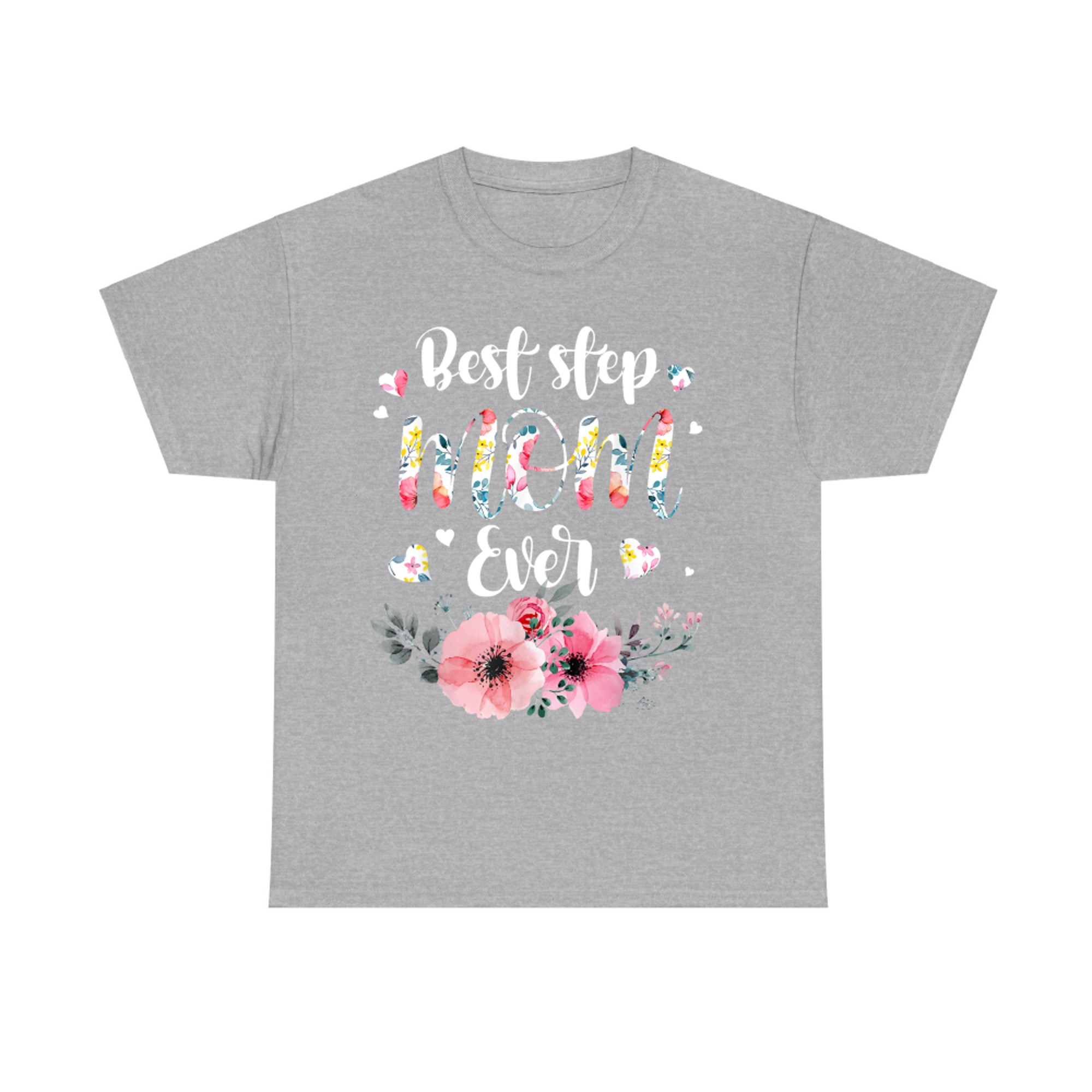 Best Step Mom Ever Happy Mothers Day Floral Mom Mother Women T-Shirt