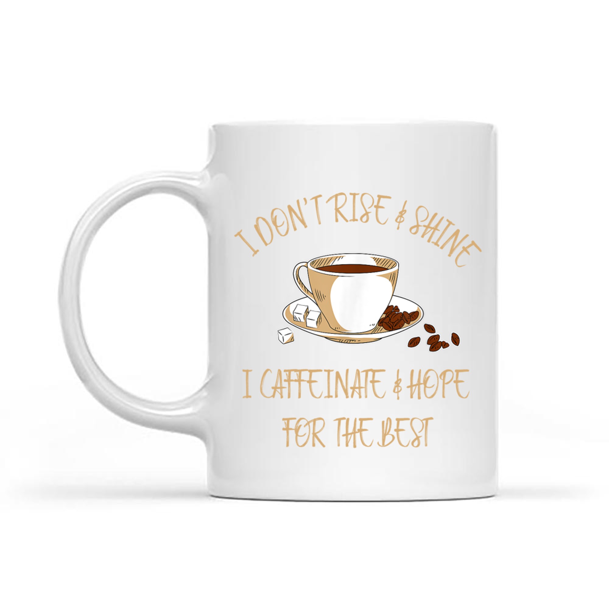 Caffeinated Funny Coffee I Hot Chocolate Saying Mug