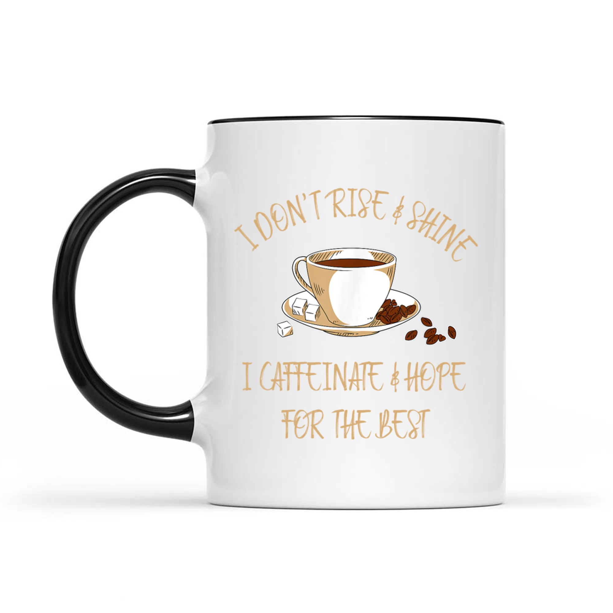 Caffeinated Funny Coffee I Hot Chocolate Saying Mug
