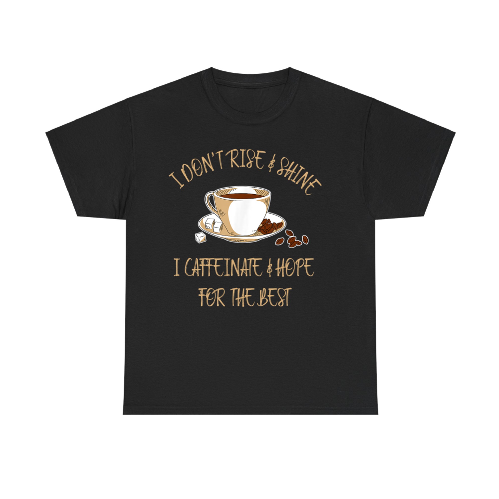 Caffeinated Funny Coffee I Hot Chocolate Saying T-Shirt