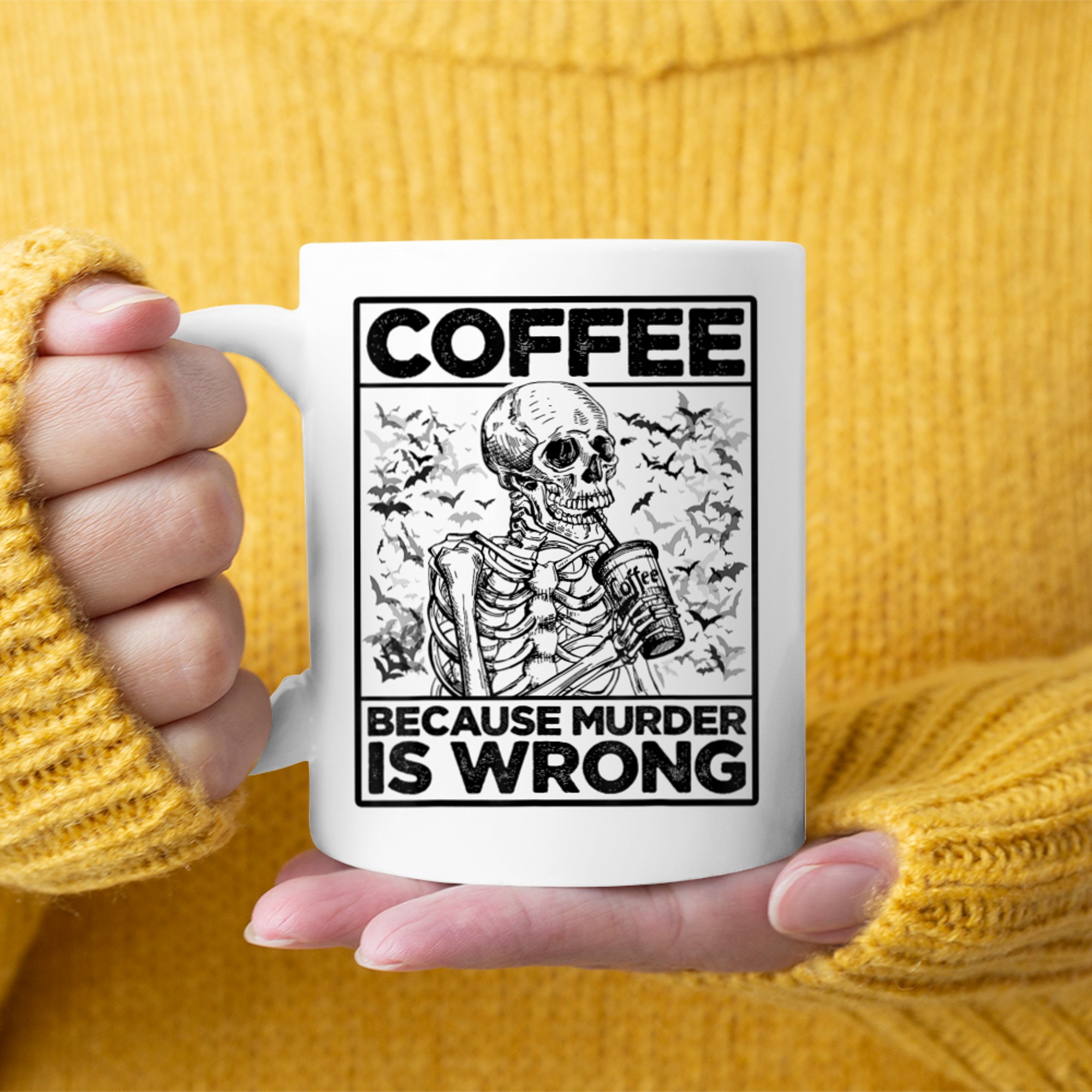 Coffee Because Murder Is Wrong Skeleton Drinks Coffee Funny Mug