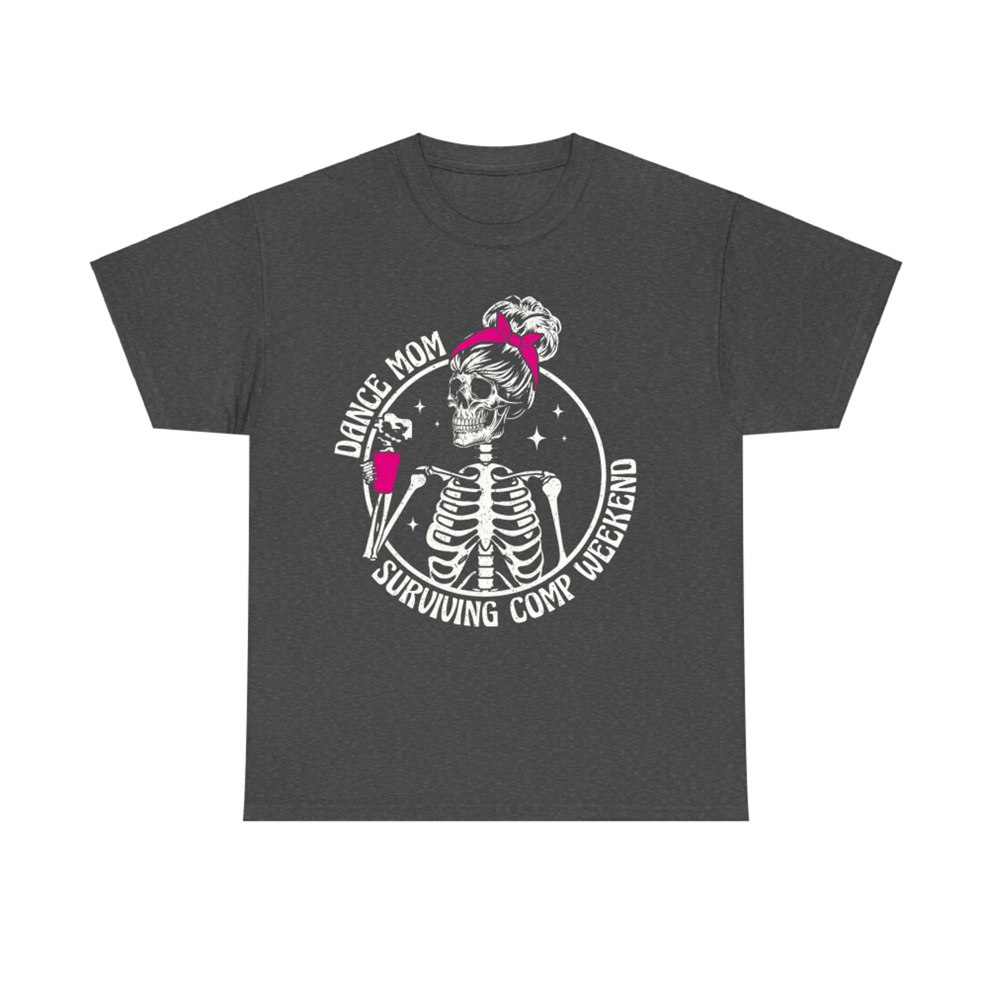 Dance Mom Skeleton Dance Comps Funny Dance Competition Mom T-Shirt