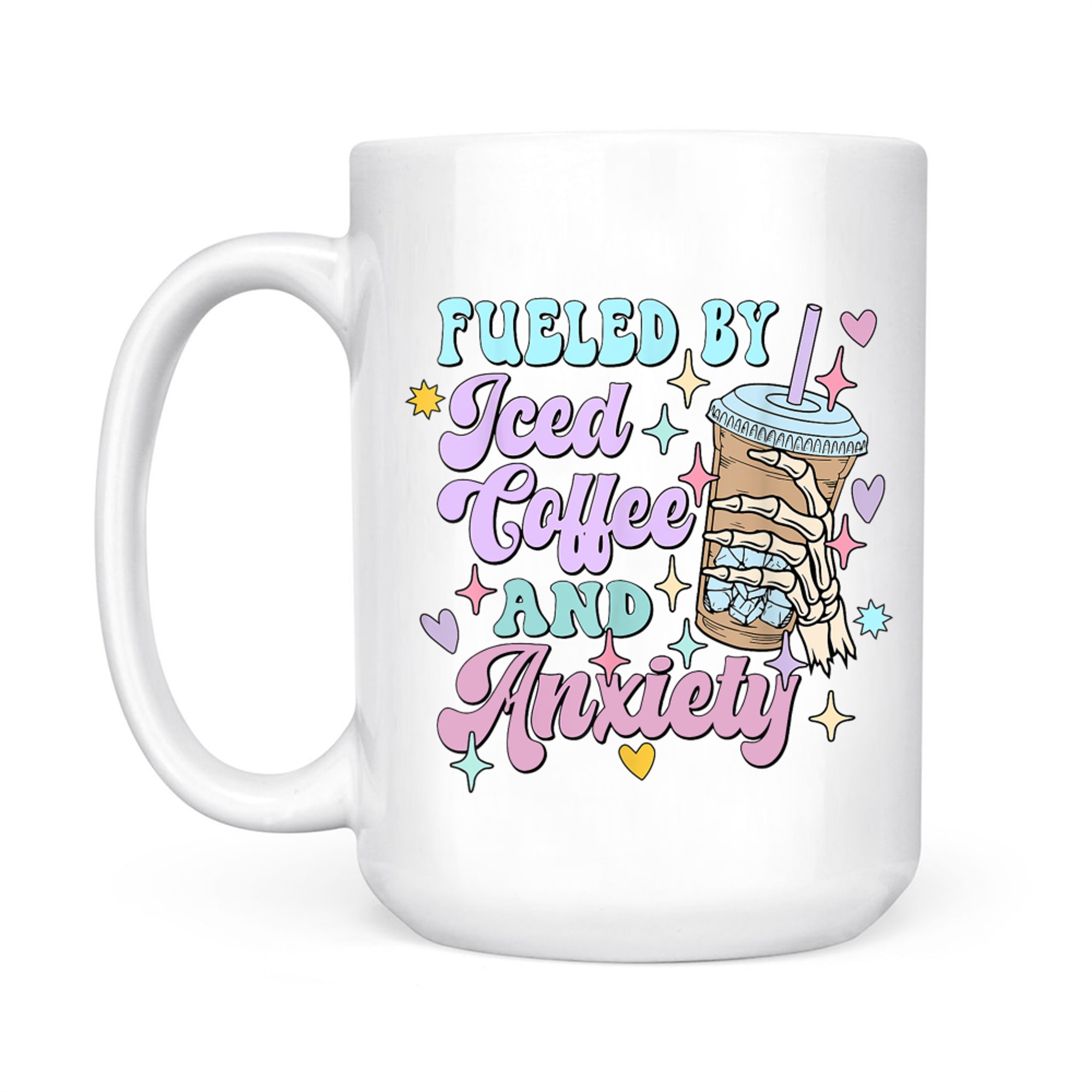 Fueled by Iced Coffee and Anxiety Funny Coffee Lover Mug