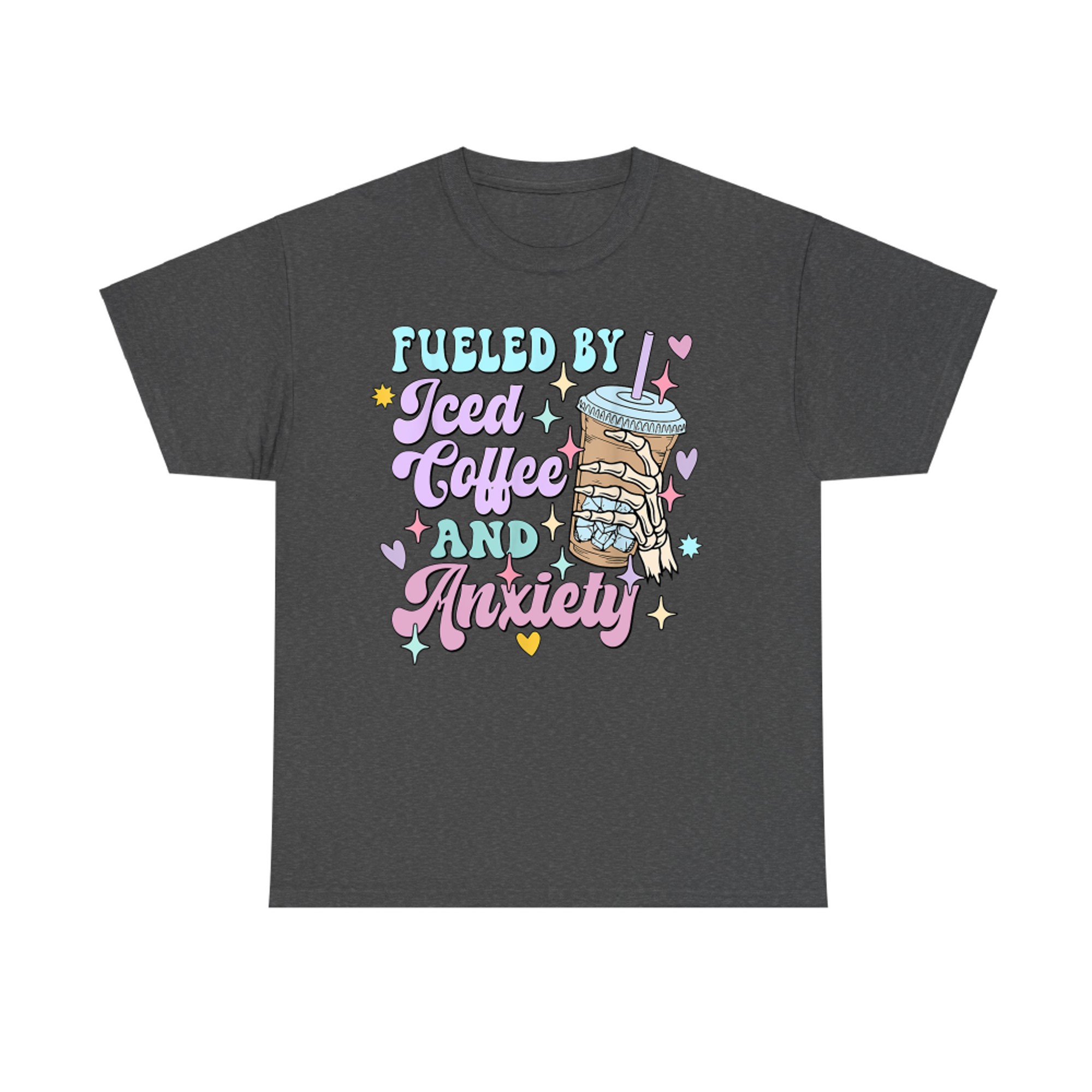 Fueled by Iced Coffee and Anxiety Funny Coffee Lover T-Shirt