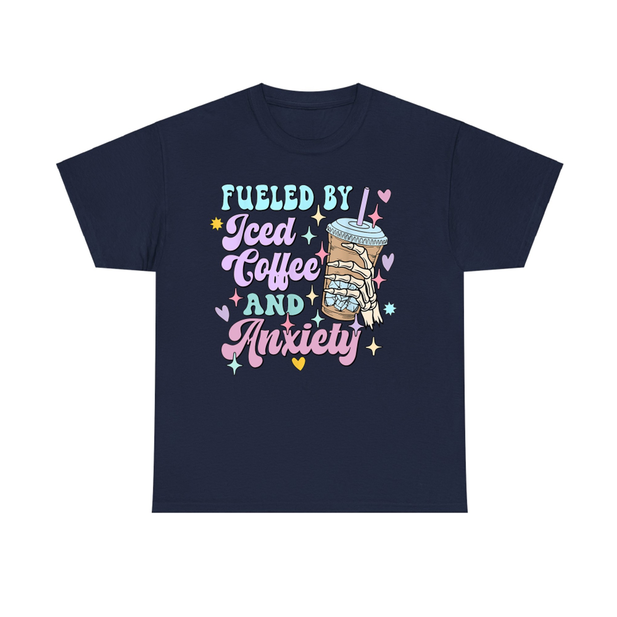 Fueled by Iced Coffee and Anxiety Funny Coffee Lover T-Shirt
