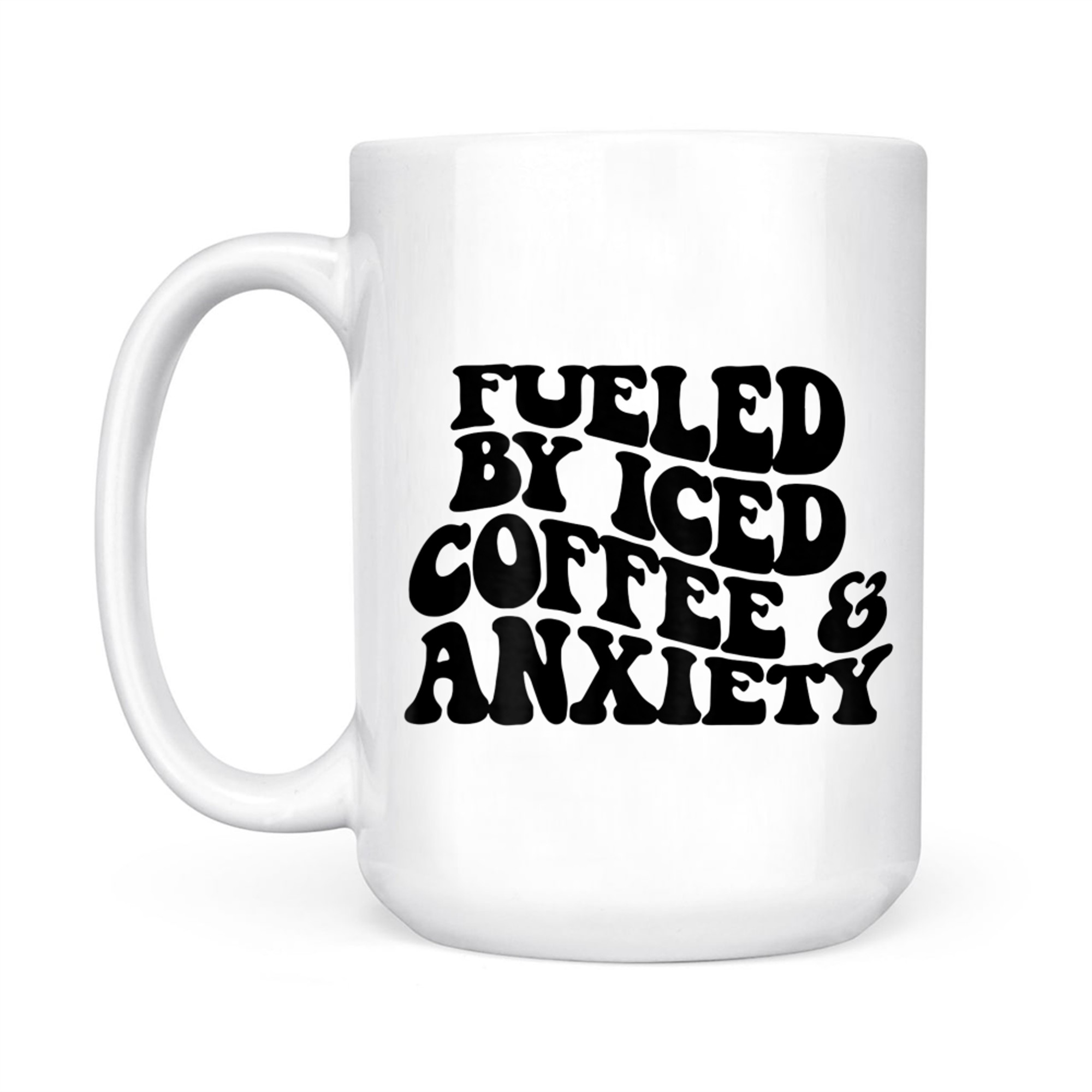 Fueled by Iced Coffee and Anxiety Retro Quote Funny Coffee Lover Mug