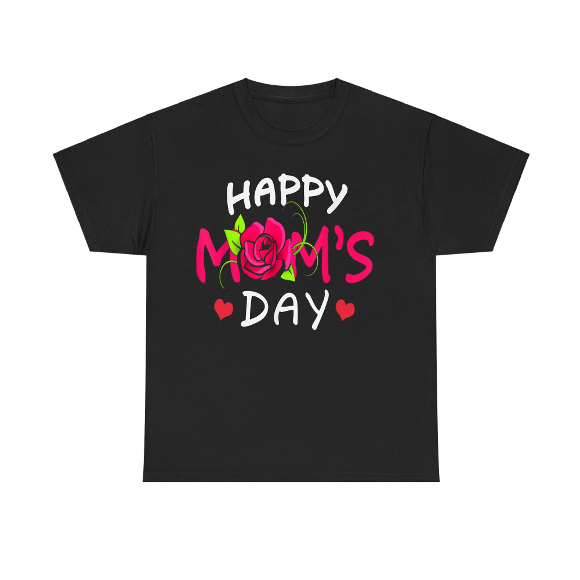 Happy Mom's Day Mother's Day Rose Flower T-Shirt