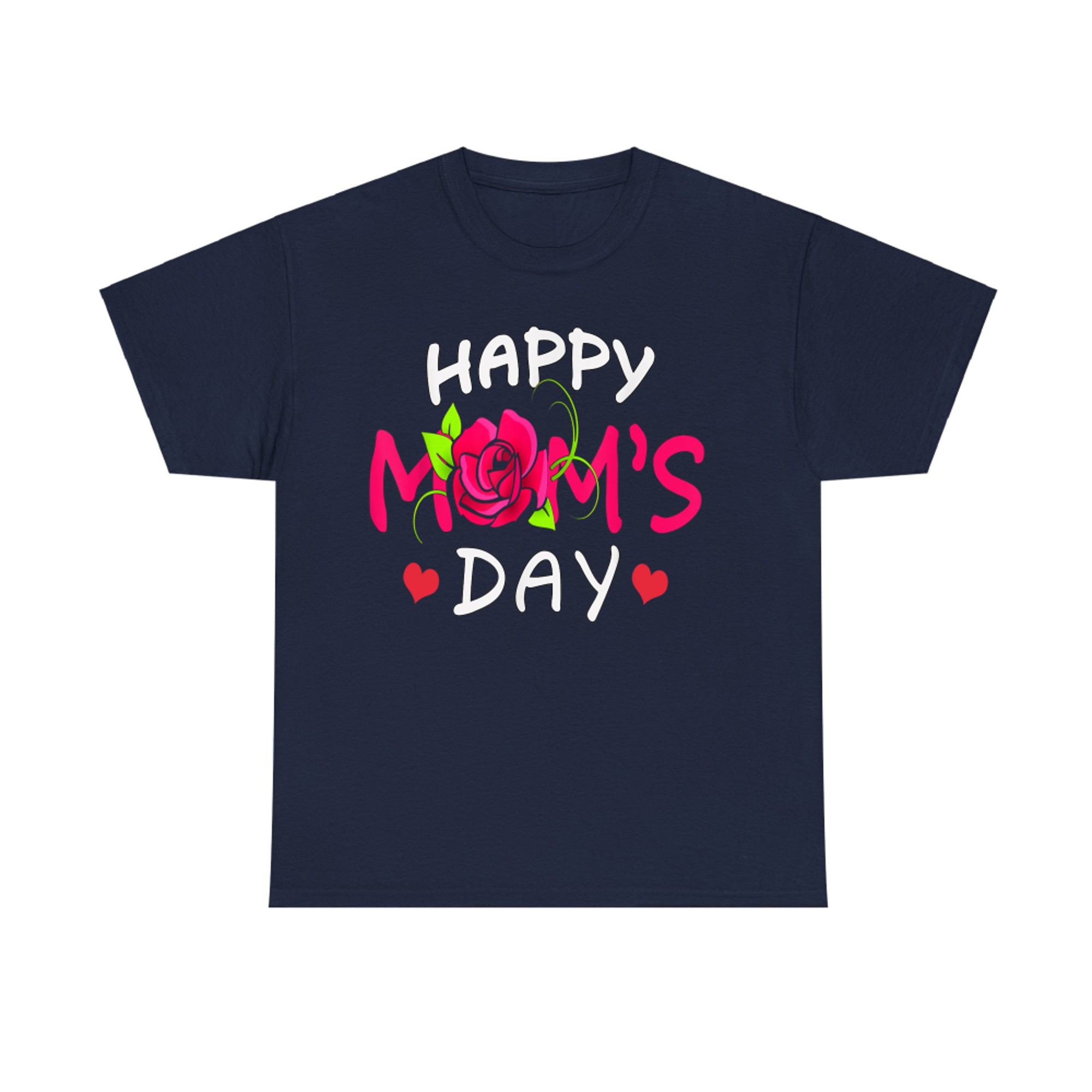 Happy Mom's Day Mother's Day Rose Flower T-Shirt