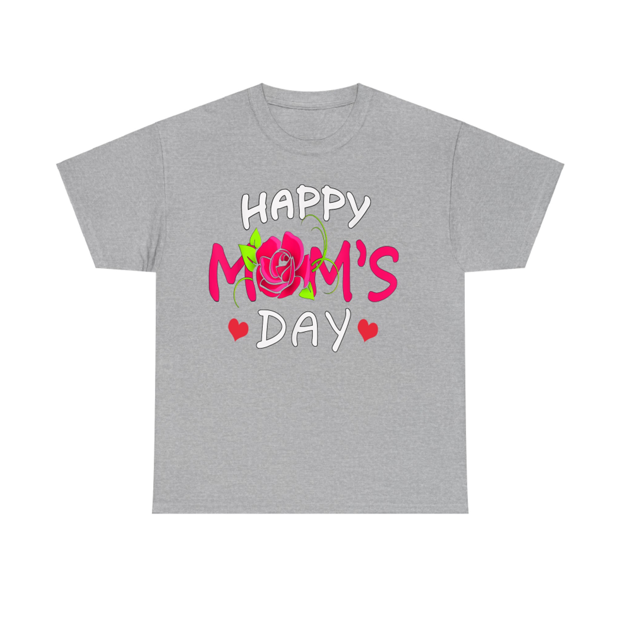 Happy Mom's Day Mother's Day Rose Flower T-Shirt