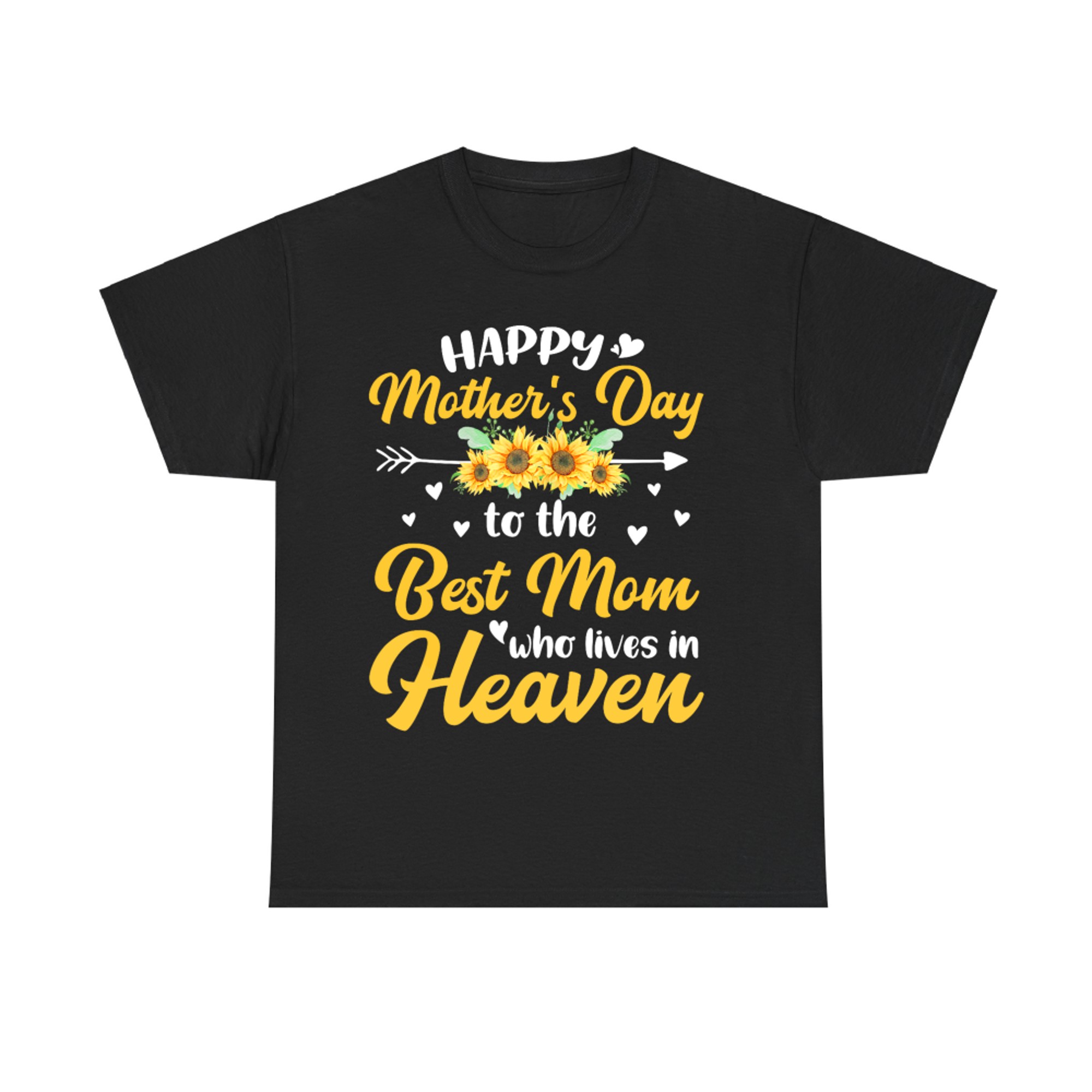 Happy Mothers Day Floral To The Best Mom Who Lives In Heaven T-Shirt