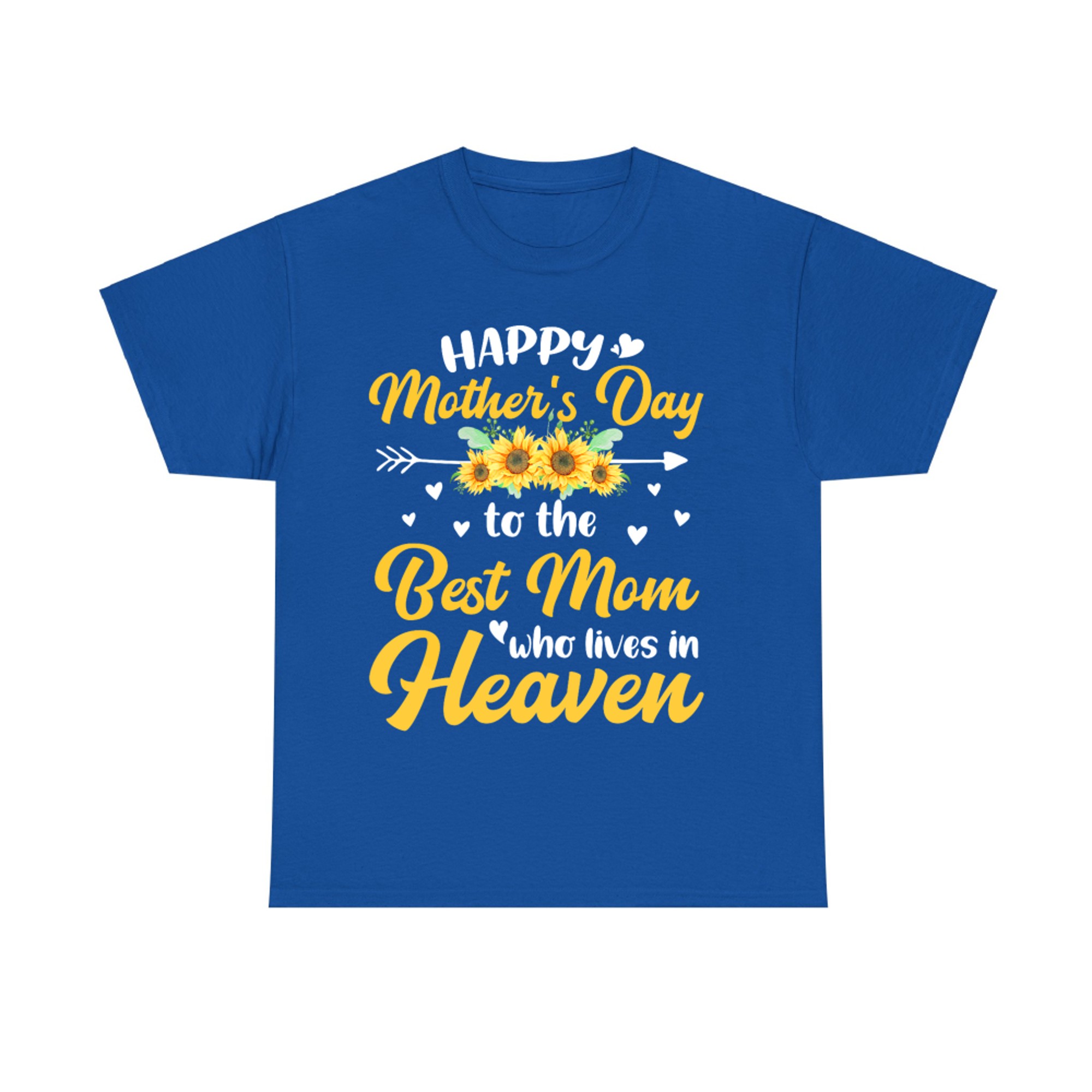 Happy Mothers Day Floral To The Best Mom Who Lives In Heaven T-Shirt
