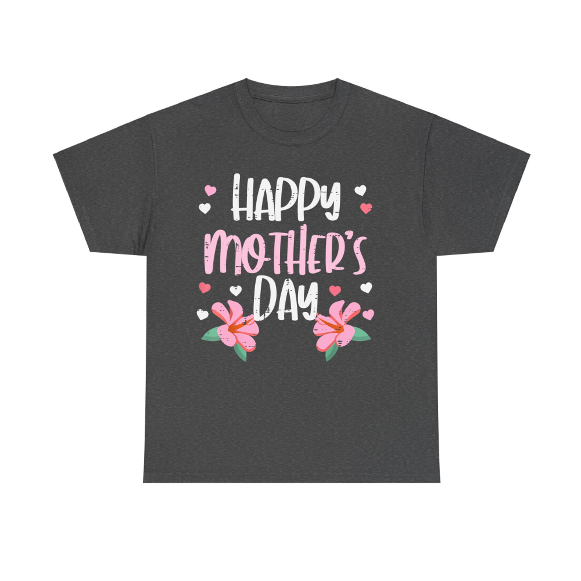 Happy Mothers Day Flowers Cute Mom Mommy Mama Aunt Grandma T-Shirt