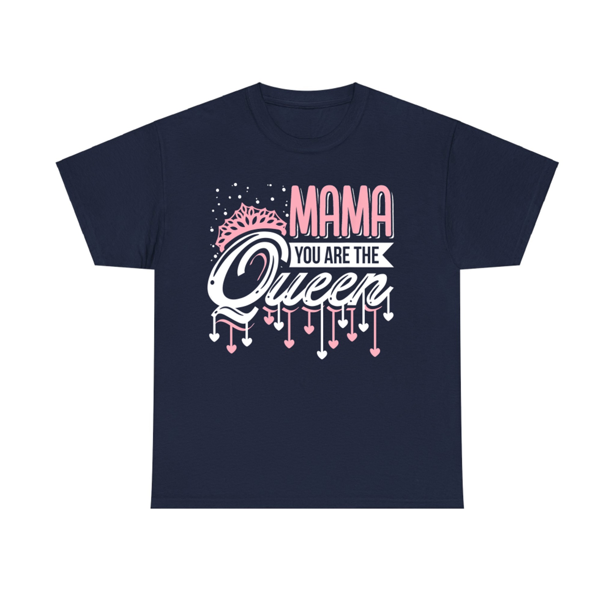 Happy Mothers Day Mom You Are The Queen T-Shirt